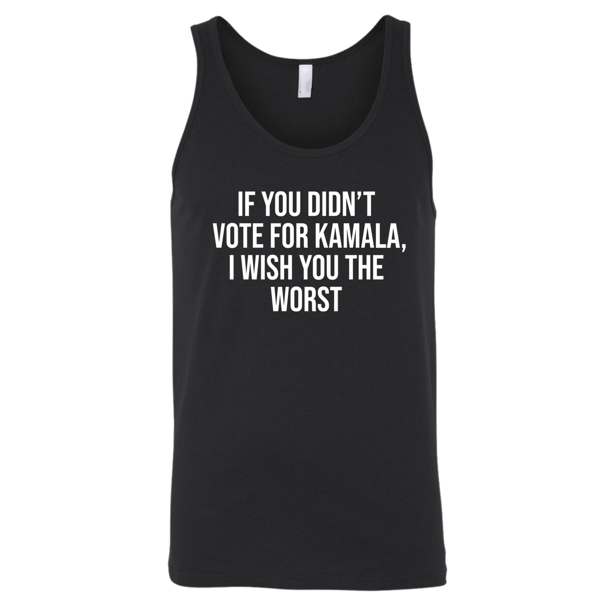 If You Didn’t Vote for Kamala, I Wish You the Worst Unisex Tank Top-T-Shirt-The Original God Ain't Petty But I Am