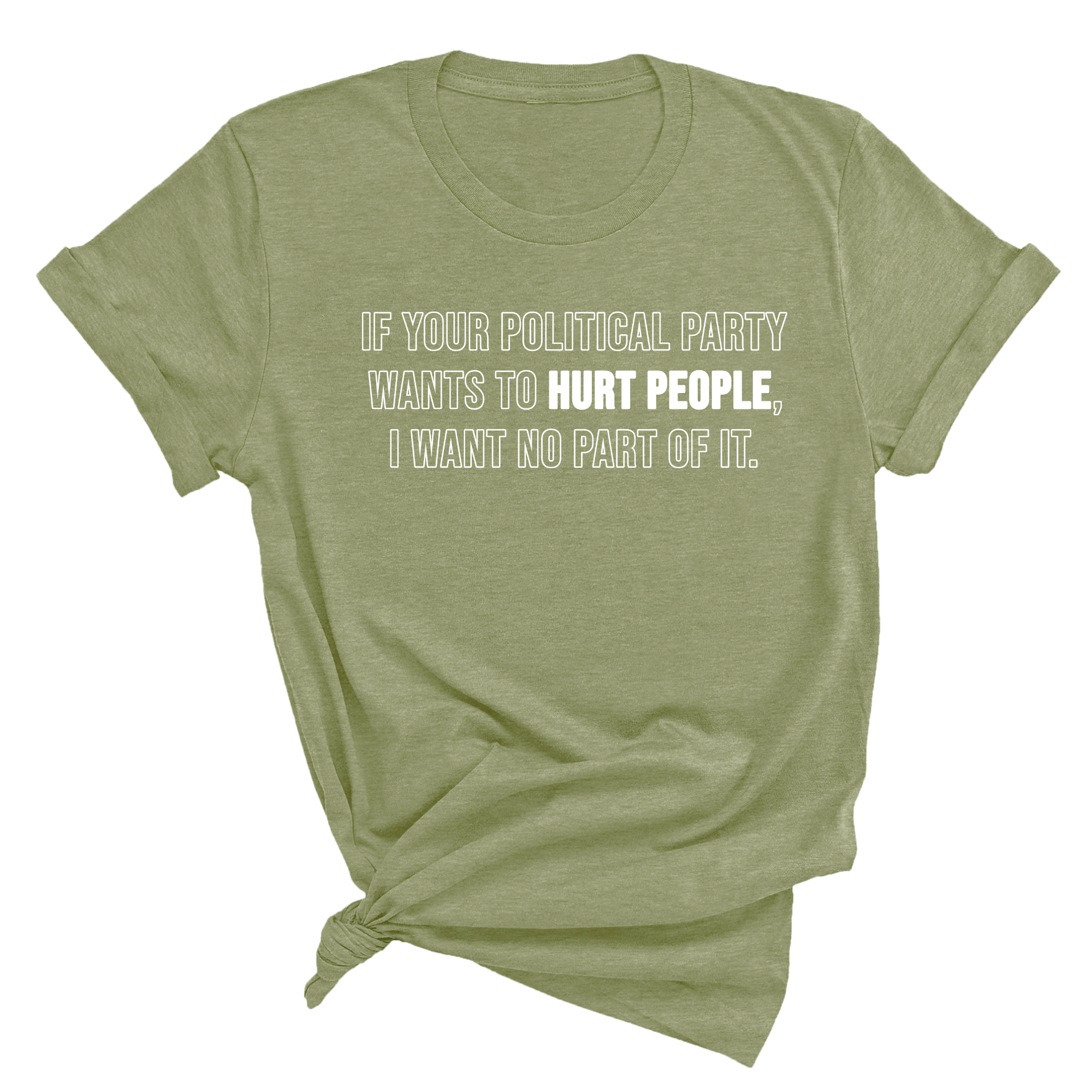 If Your Political Party Wants to Hurt People, I Want No Part of It Unisex Tee-T-Shirt-The Original God Ain't Petty But I Am