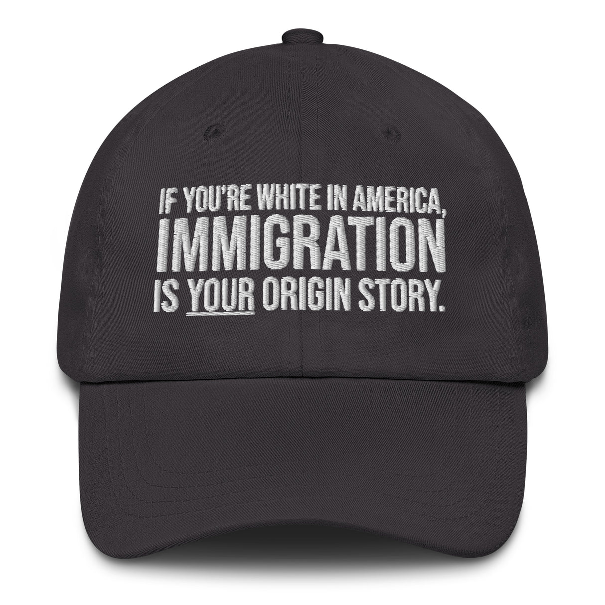 If You're White in America Immigration is your Origin Story Dad hat-The Original God Ain't Petty But I Am