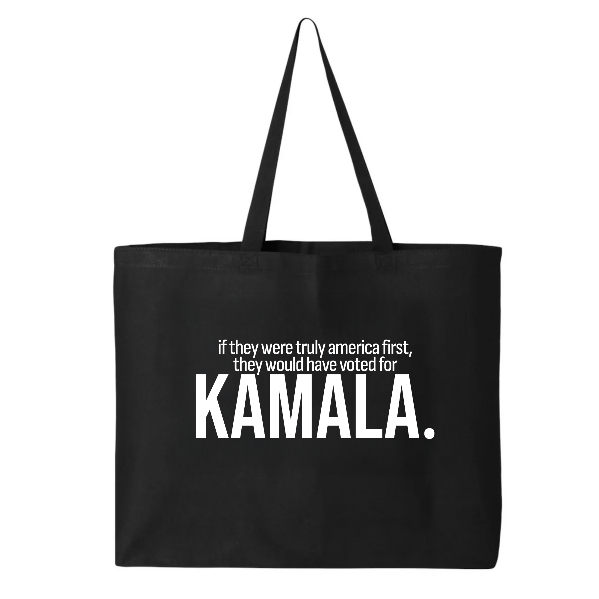 If they were truly America first, they would have voted for KAMALA Tote bag-Tote Bag-The Original God Ain't Petty But I Am