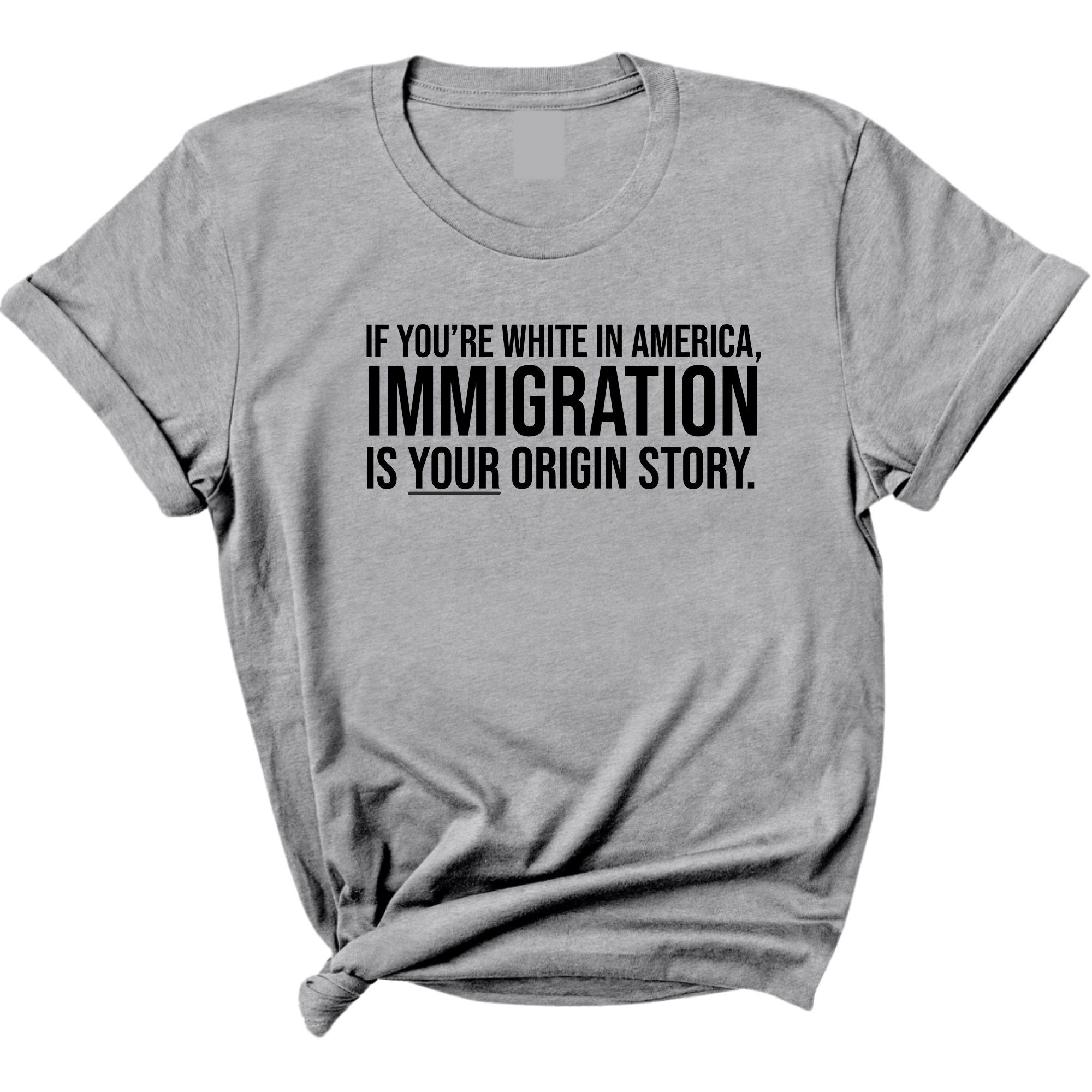 If you're white in America, IMMIGRATION is your origin story Unisex Tee-T-Shirt-The Original God Ain't Petty But I Am
