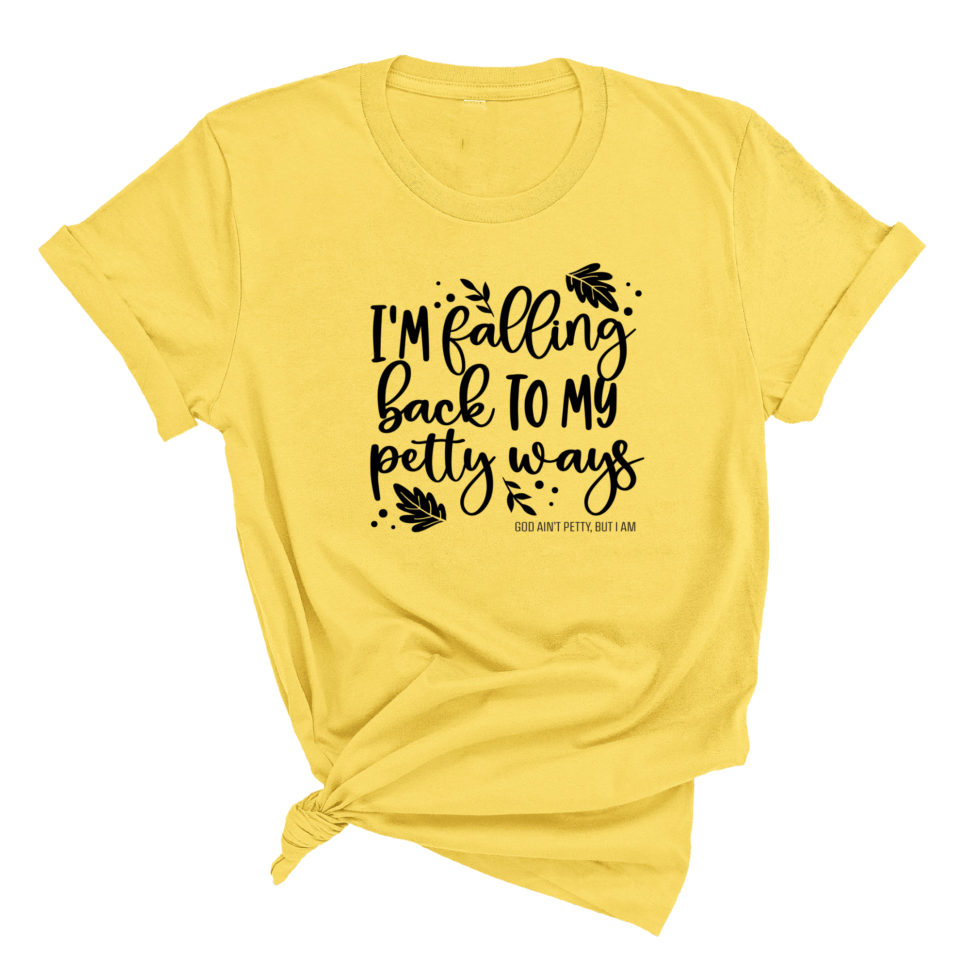 I'm Falling back to my Petty Ways Unisex Tee-T-Shirt-The Original God Ain't Petty But I Am