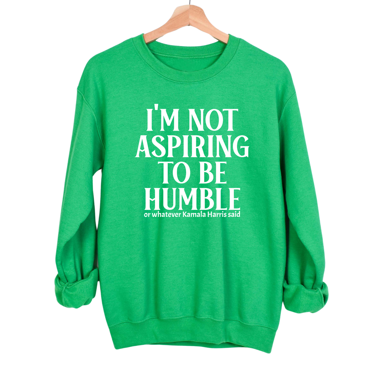 I'm Not Aspiring to Be Humble Unisex Sweatshirt-Sweatshirt-The Original God Ain't Petty But I Am