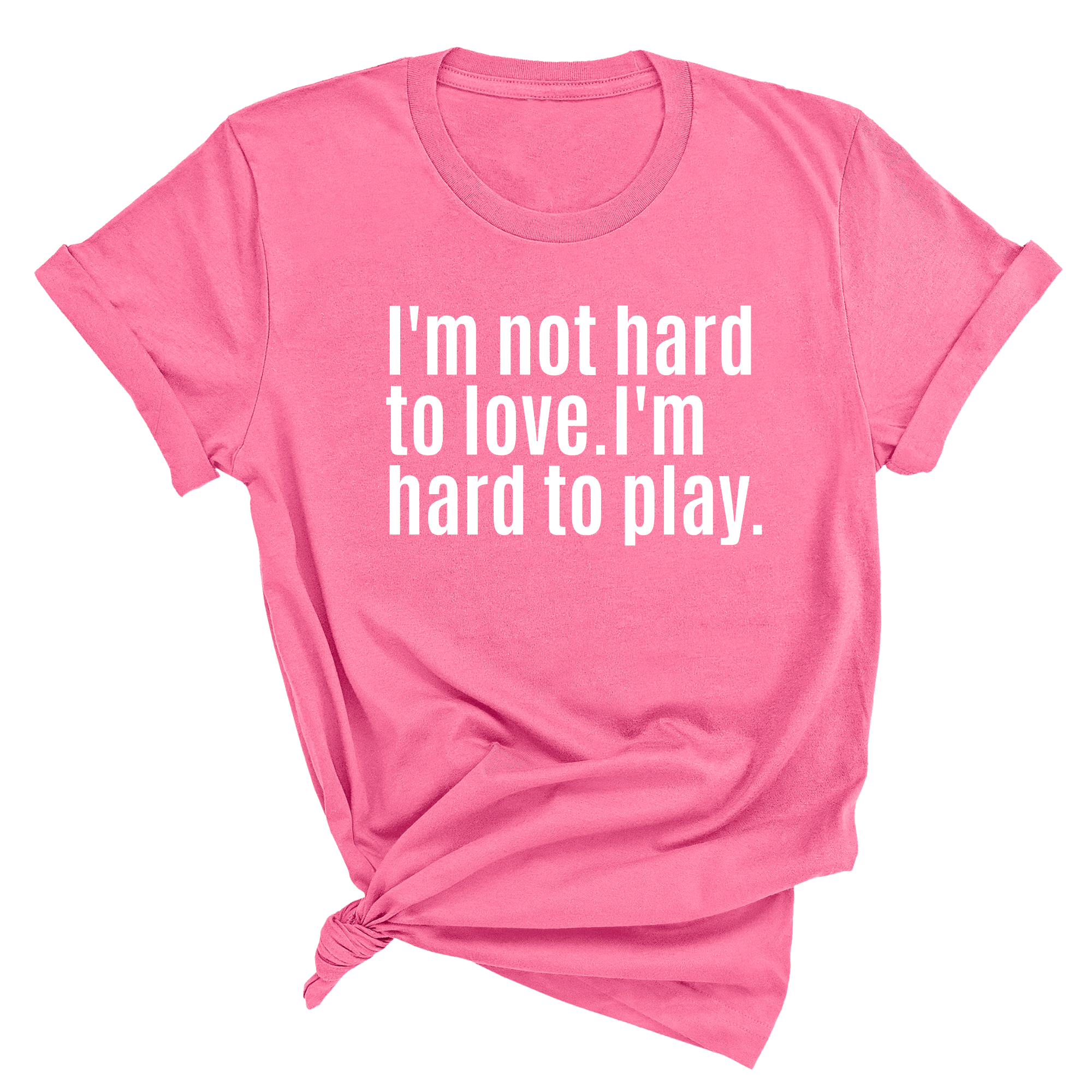 I'm Not Hard to Love. I'm Hard to Play Unisex Tee-T-Shirt-The Original God Ain't Petty But I Am