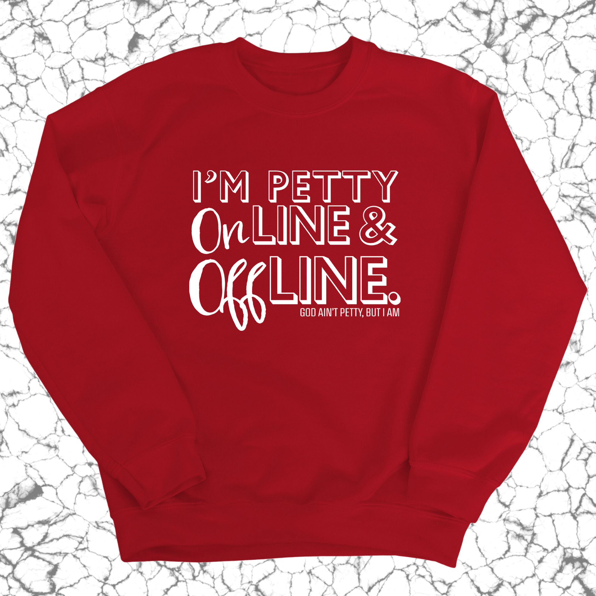 I'm Petty Online & Offline Unisex Sweatshirt-Sweatshirt-The Original God Ain't Petty But I Am