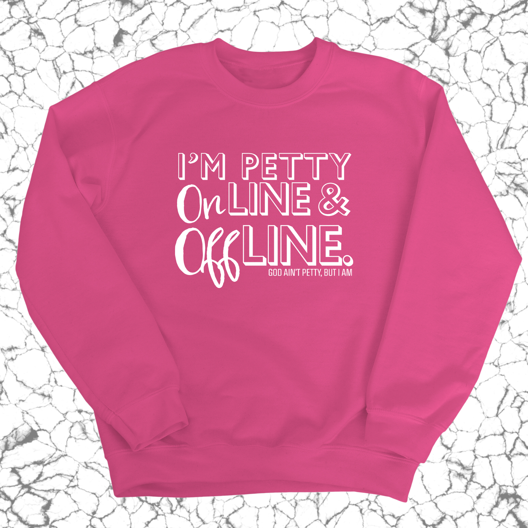 I'm Petty Online & Offline Unisex Sweatshirt-Sweatshirt-The Original God Ain't Petty But I Am