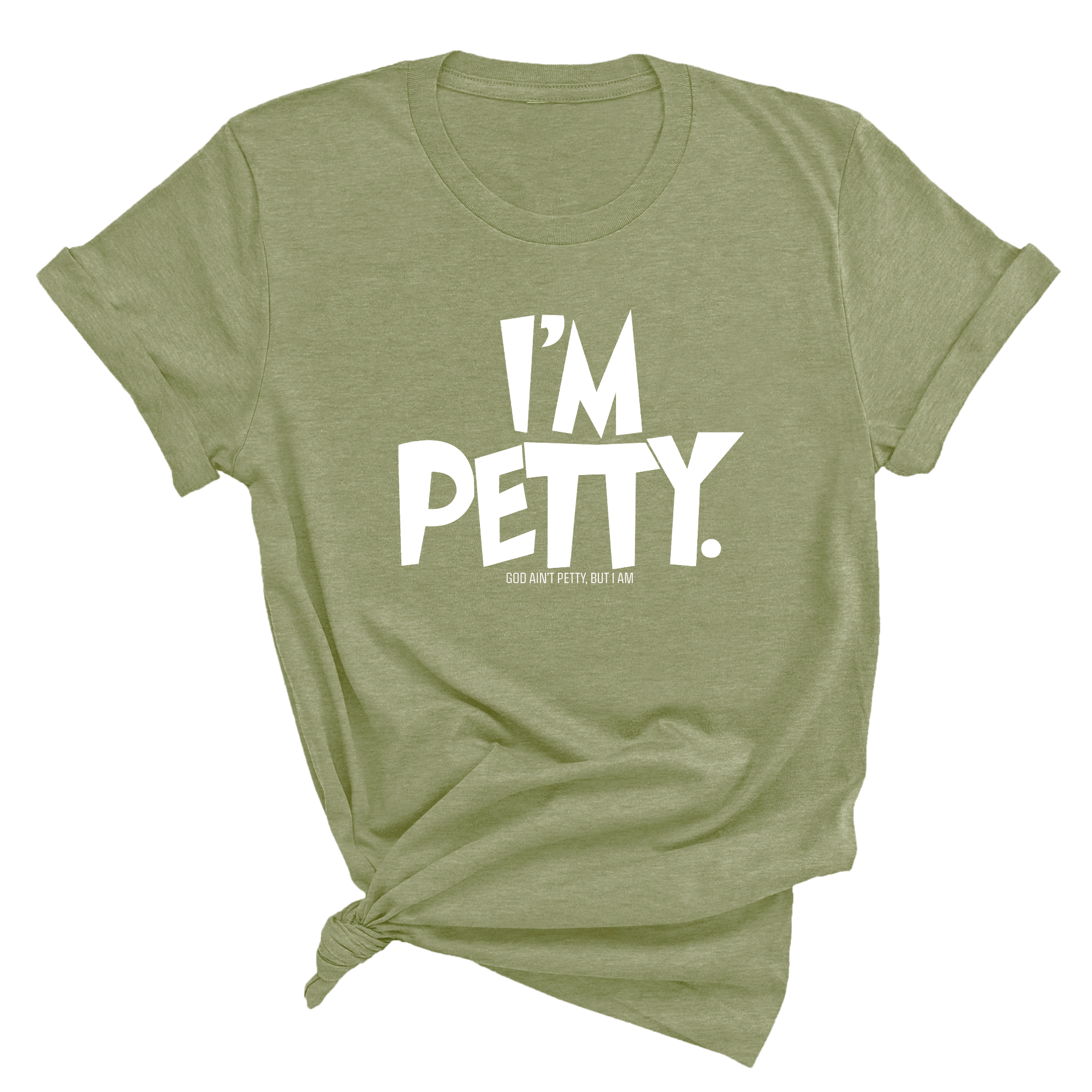 I'm Petty Unisex Tee-T-Shirt-The Original God Ain't Petty But I Am