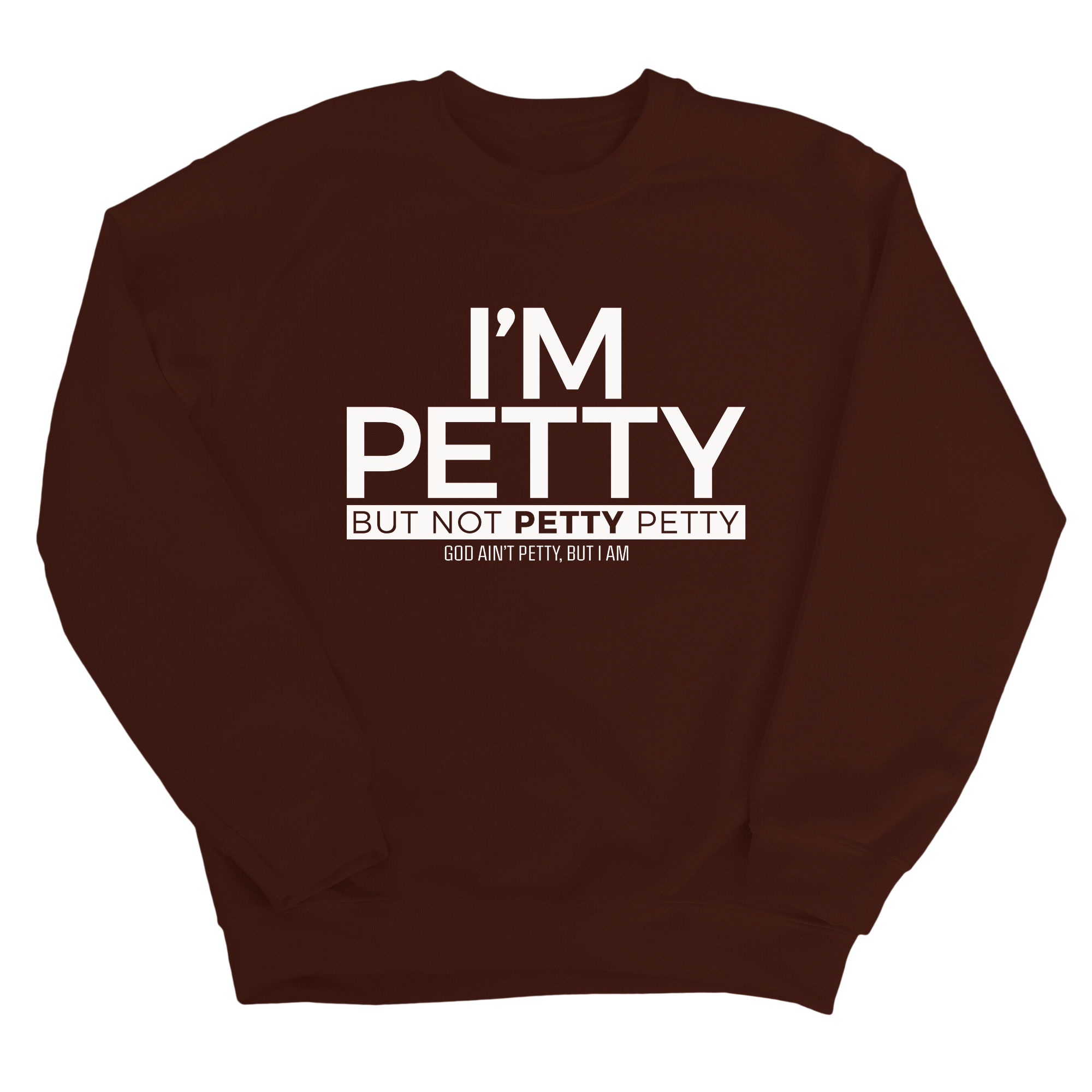 I'm Petty but not petty petty Unisex Sweatshirt-Sweatshirt-The Original God Ain't Petty But I Am