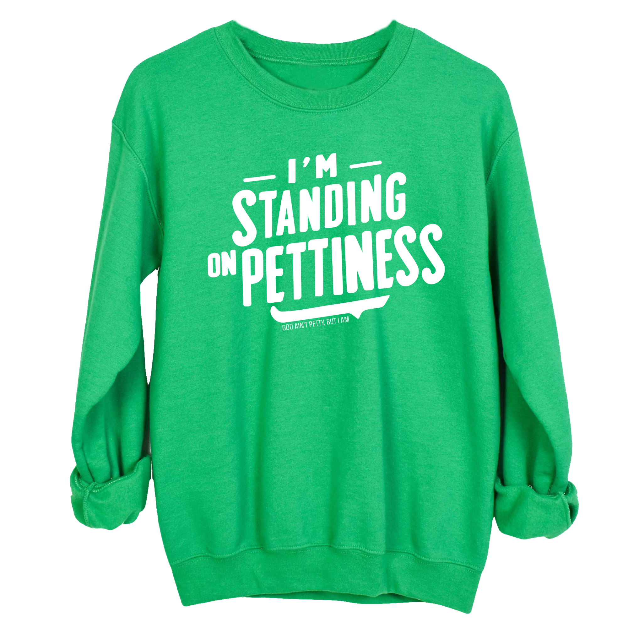 I'm Standing on Pettiness Unisex Sweatshirt-Sweatshirt-The Original God Ain't Petty But I Am