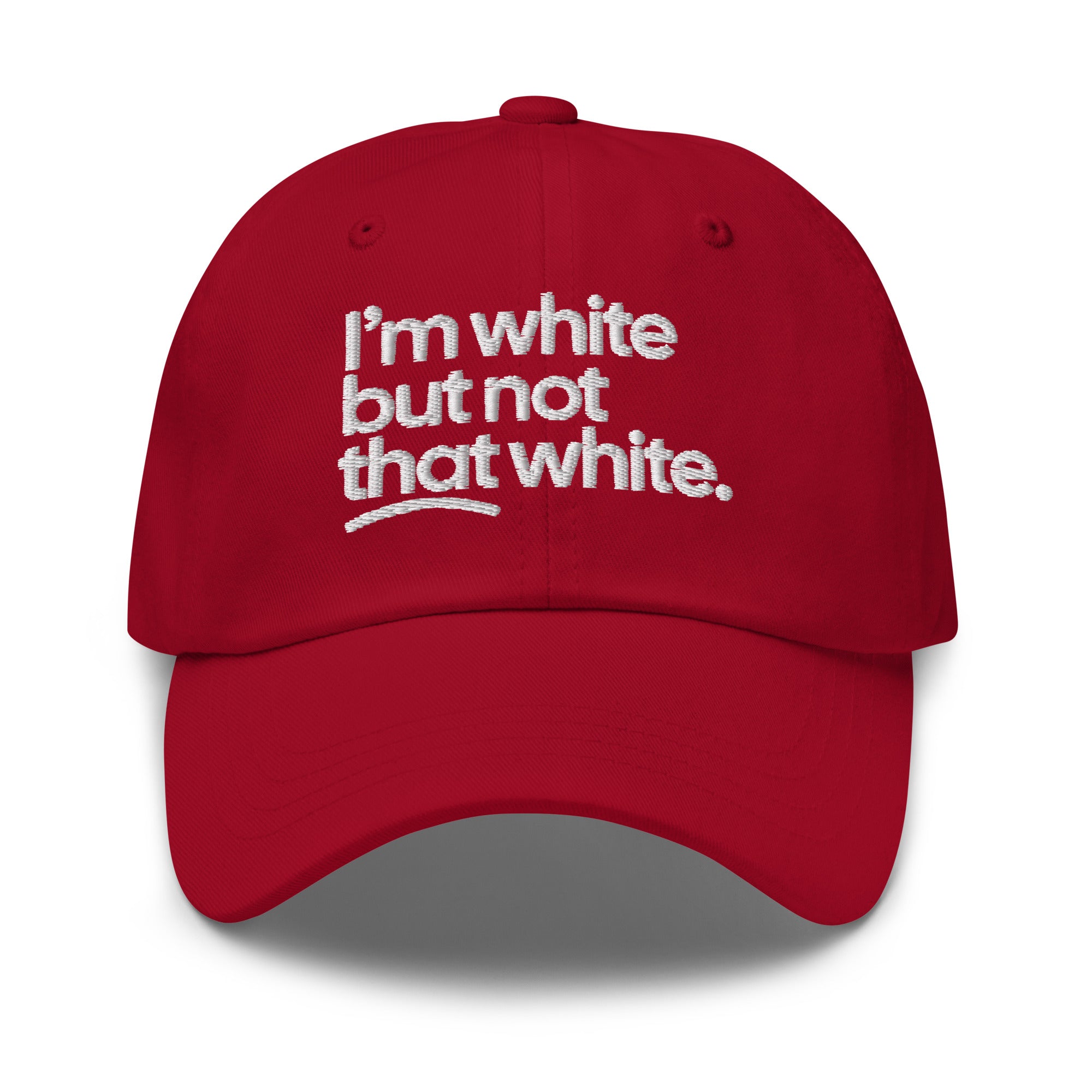 I'm White But Not THAT White Embroidered Dad Hat-The Original God Ain't Petty But I Am