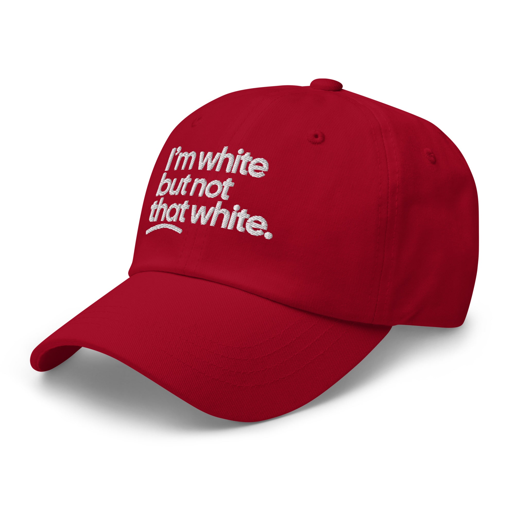 I'm White But Not THAT White Embroidered Dad Hat-The Original God Ain't Petty But I Am