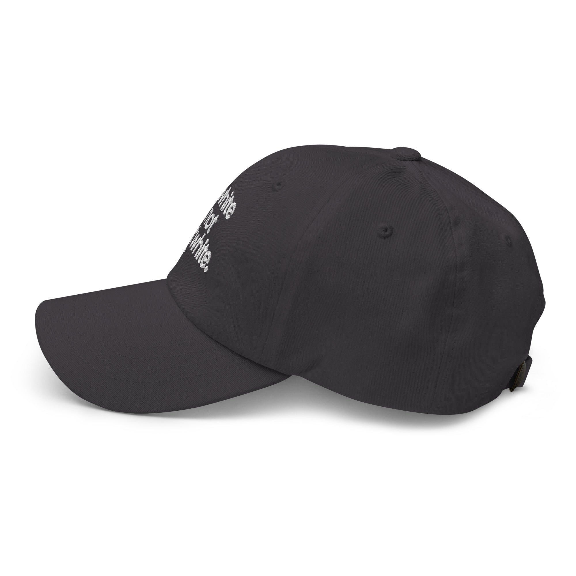 I'm White But Not THAT White Embroidered Dad Hat-The Original God Ain't Petty But I Am