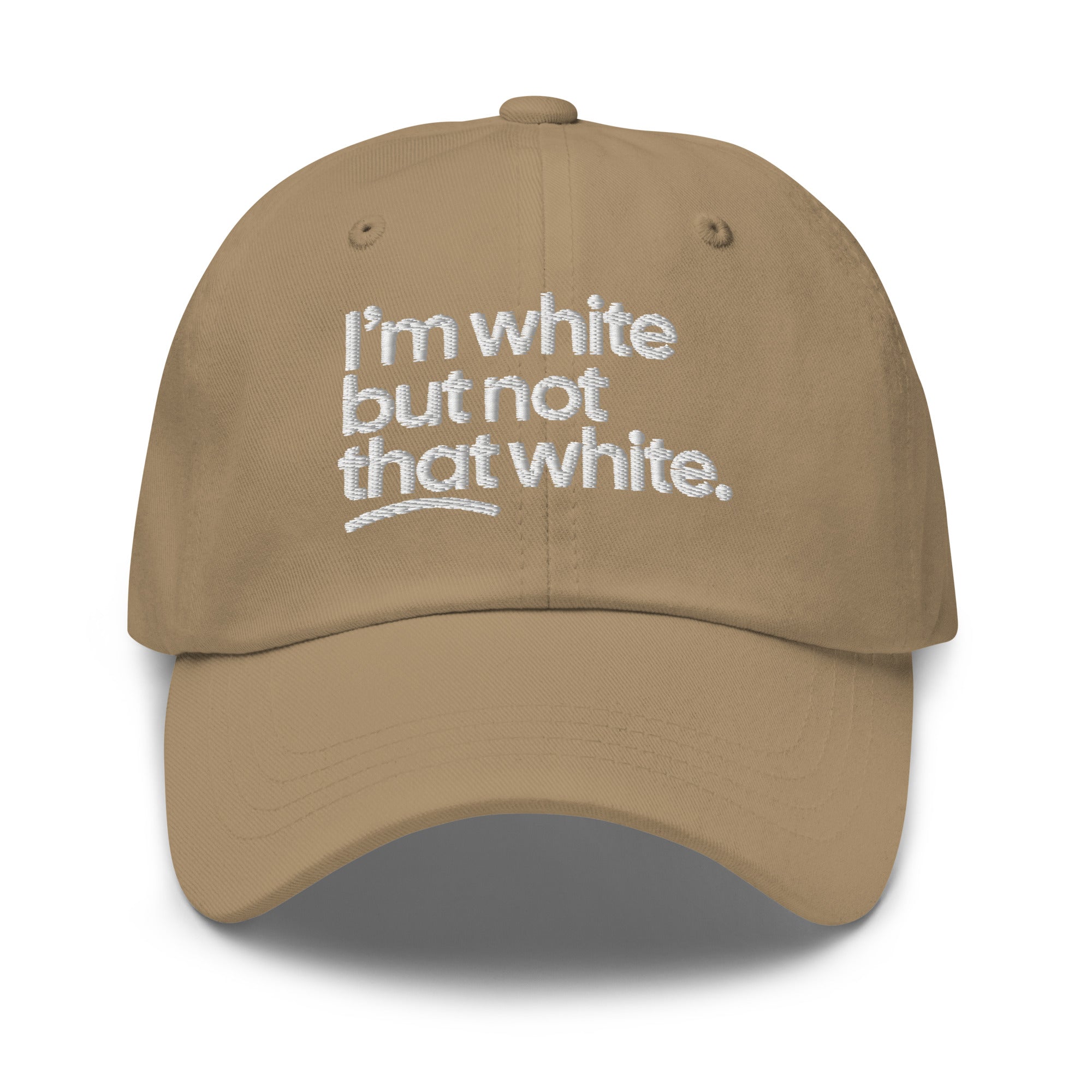 I'm White But Not THAT White Embroidered Dad Hat-The Original God Ain't Petty But I Am