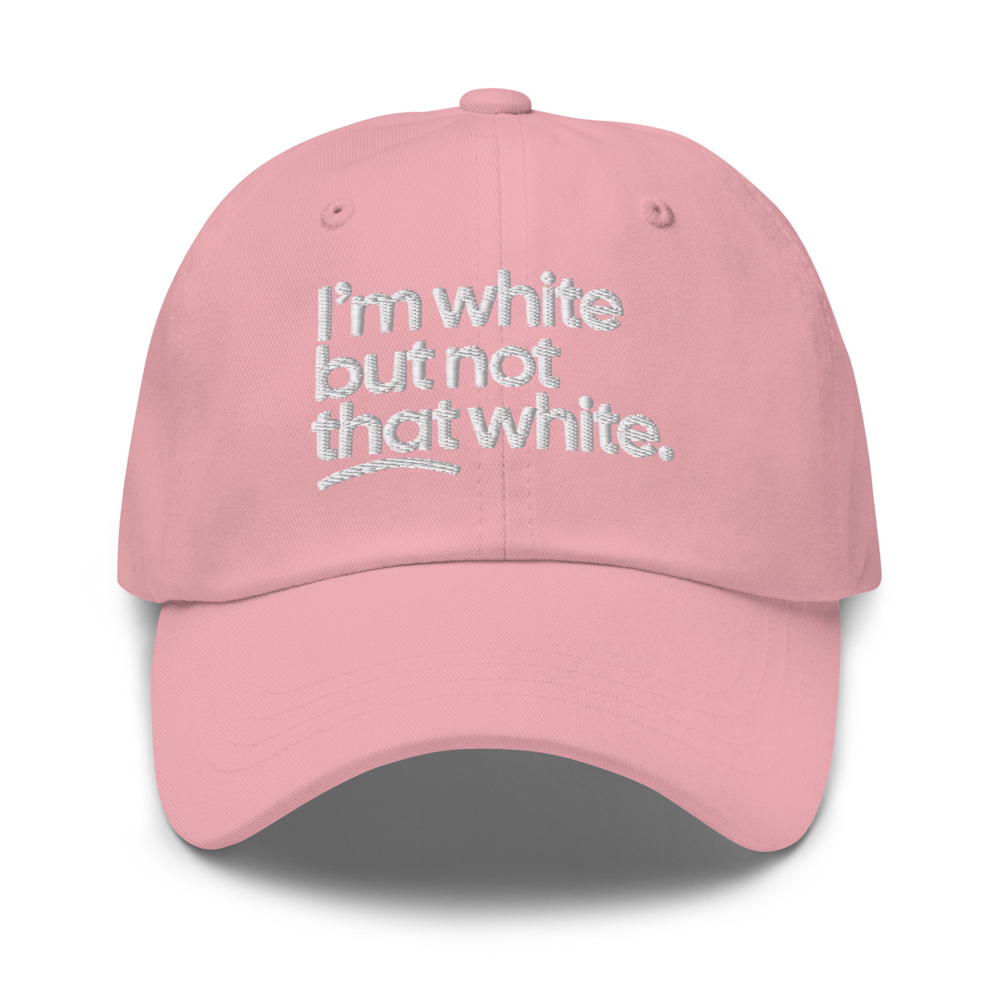 I'm White But Not THAT White Embroidered Dad Hat-The Original God Ain't Petty But I Am