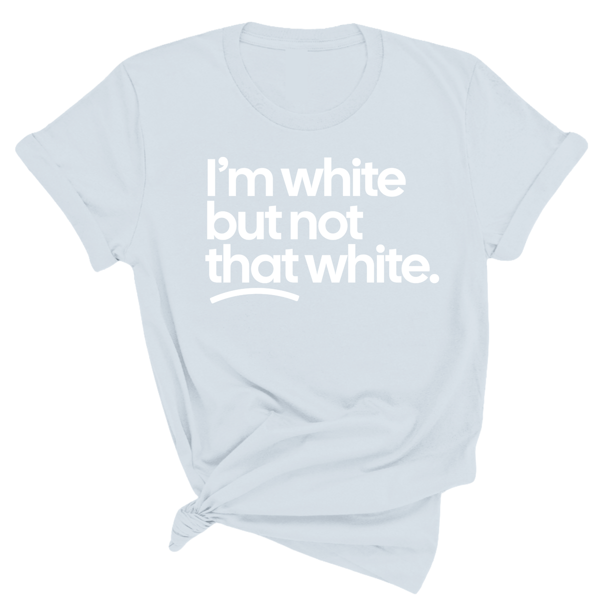 $10 Retiring Color Tee - I'm White But Not That White