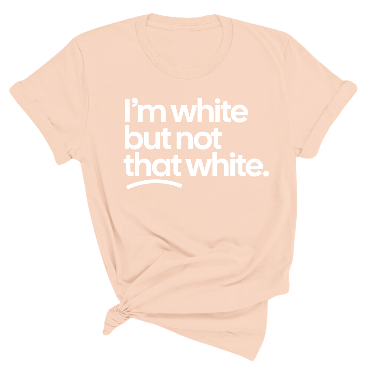 $10 Retiring Color Tee - I'm White But Not That White