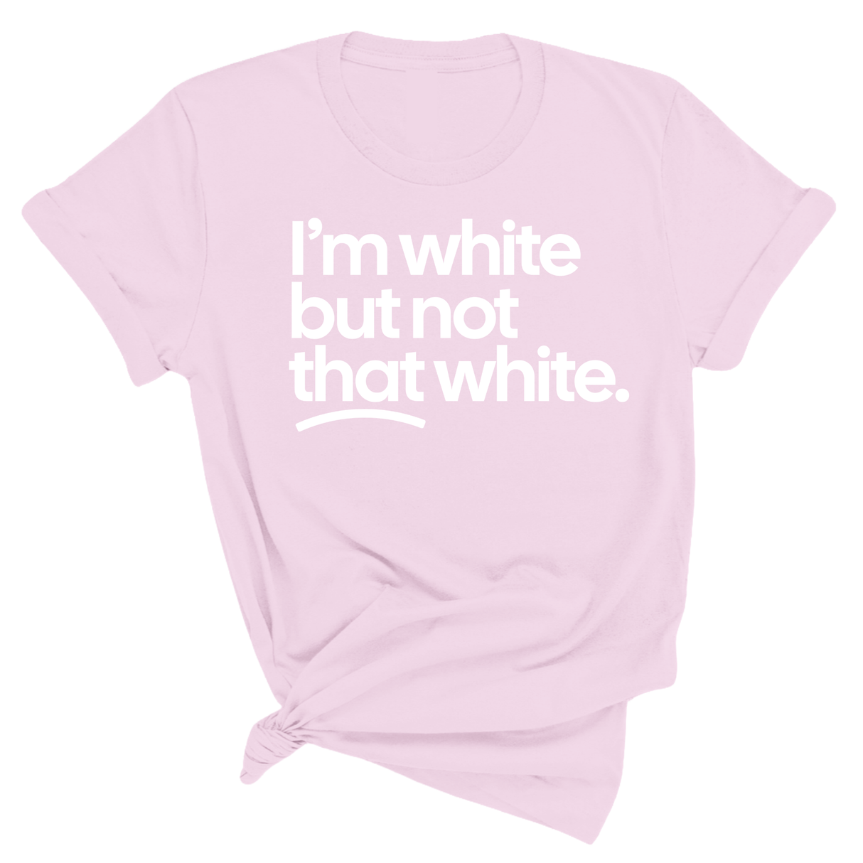 $10 Retiring Color Tee - I'm White But Not That White