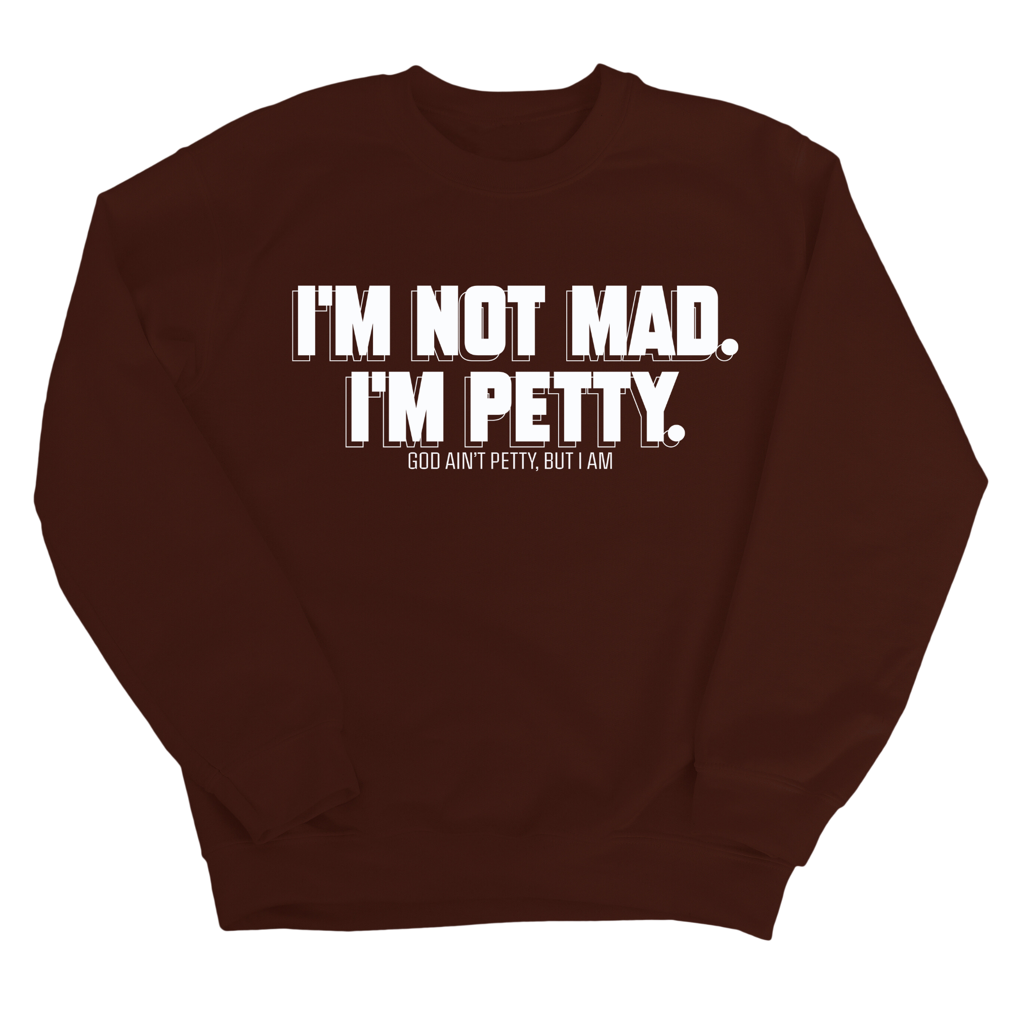 I'm not mad I'm petty Unisex Sweatshirt-Sweatshirt-The Original God Ain't Petty But I Am