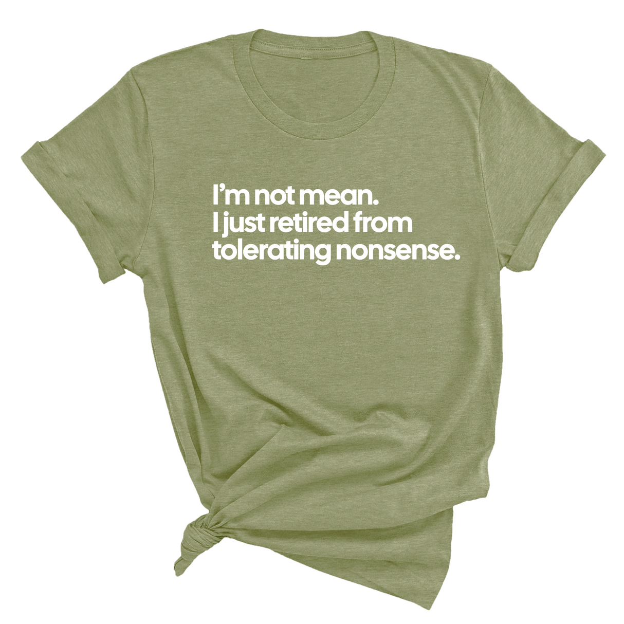 I'm not mean, I just retired from tolerating nonsense Unisex Tee-T-Shirt-The Original God Ain't Petty But I Am