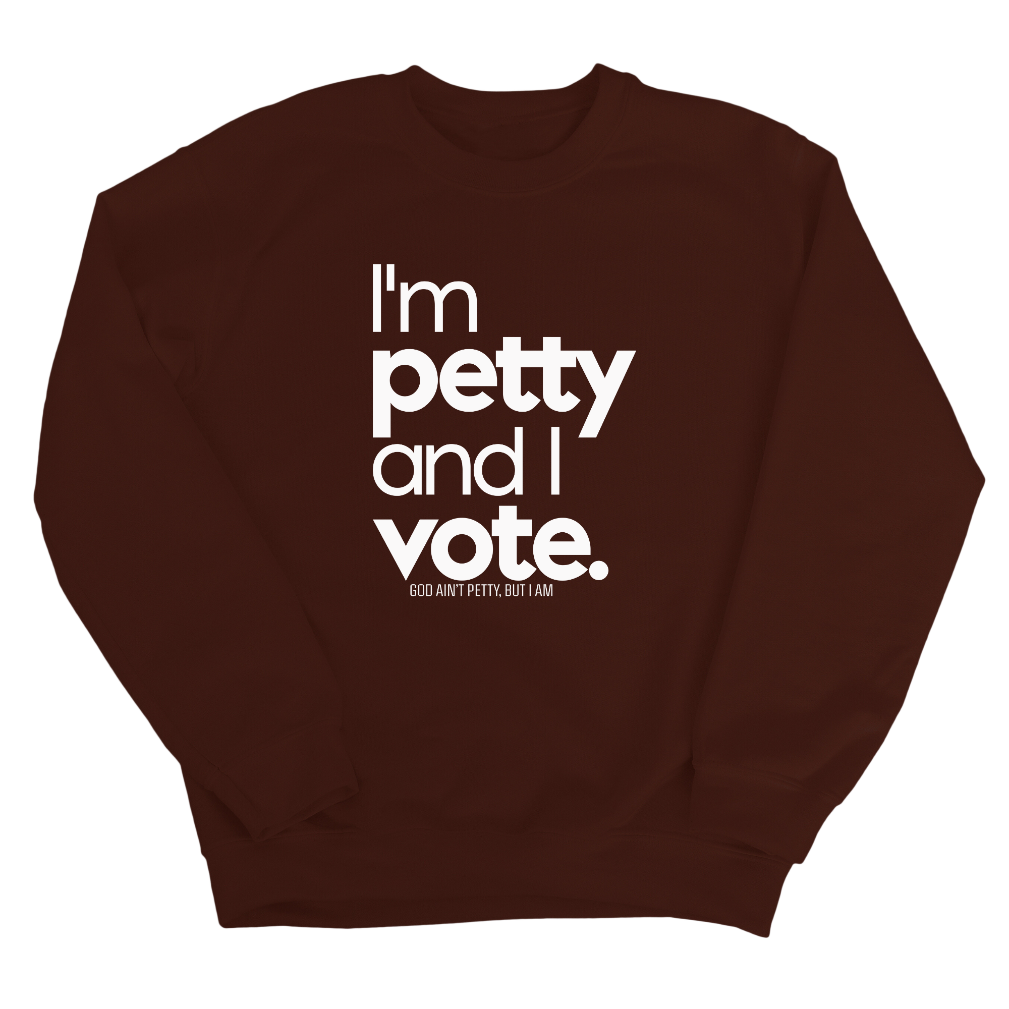 I'm petty and I vote Unisex Sweatshirt-Sweatshirt-The Original God Ain't Petty But I Am