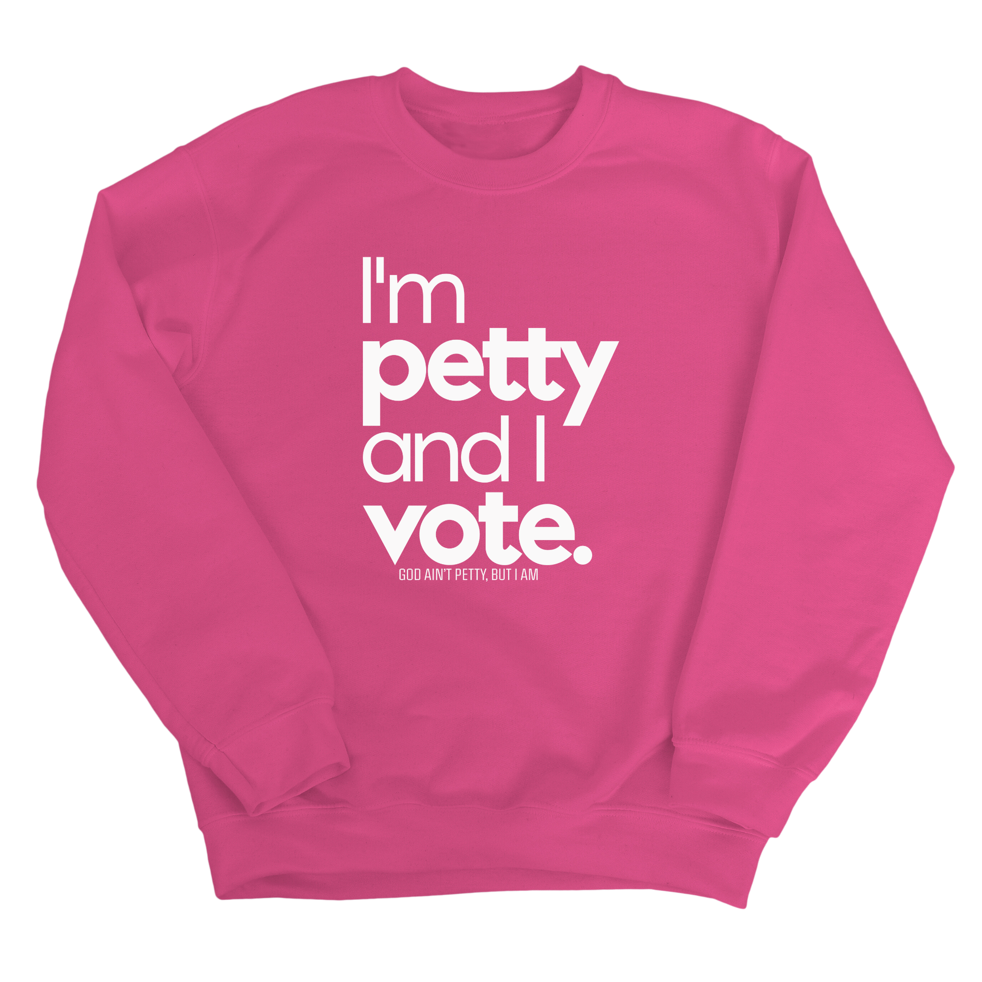 I'm petty and I vote Unisex Sweatshirt-Sweatshirt-The Original God Ain't Petty But I Am
