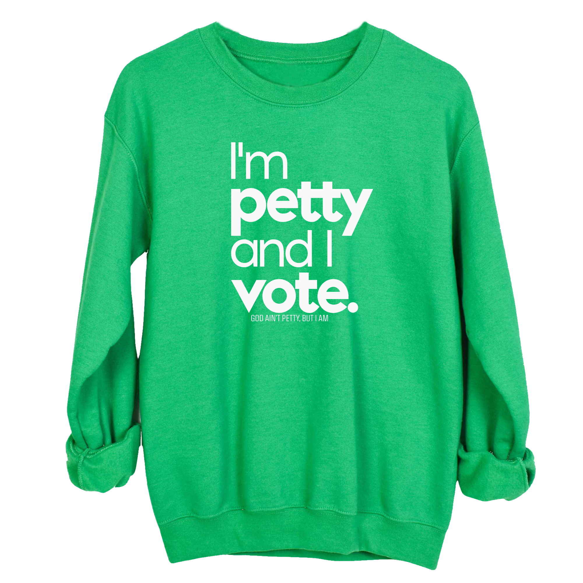 I'm petty and I vote Unisex Sweatshirt-Sweatshirt-The Original God Ain't Petty But I Am