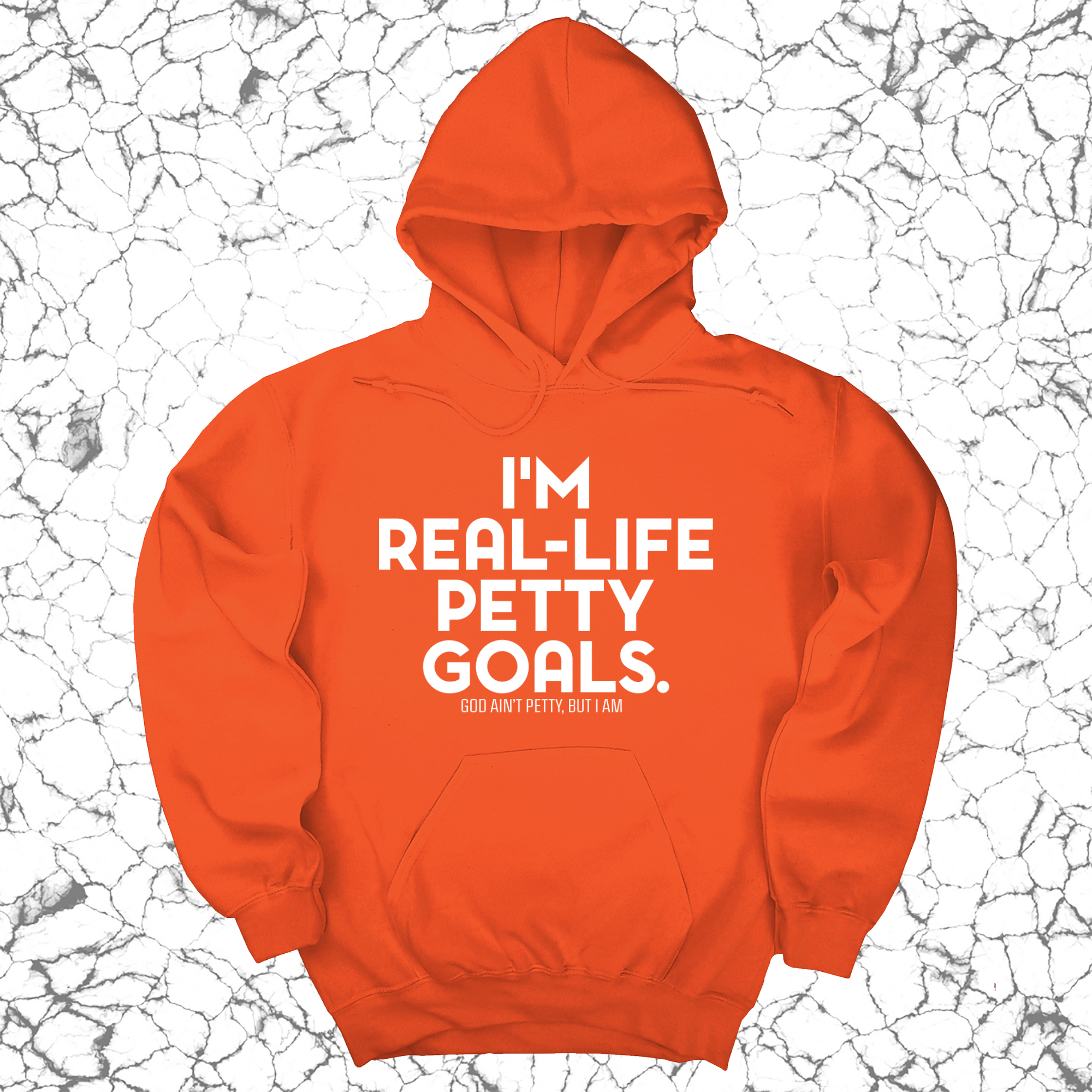 I'm real-life petty goals Unisex Hoodie-Hoodie-The Original God Ain't Petty But I Am