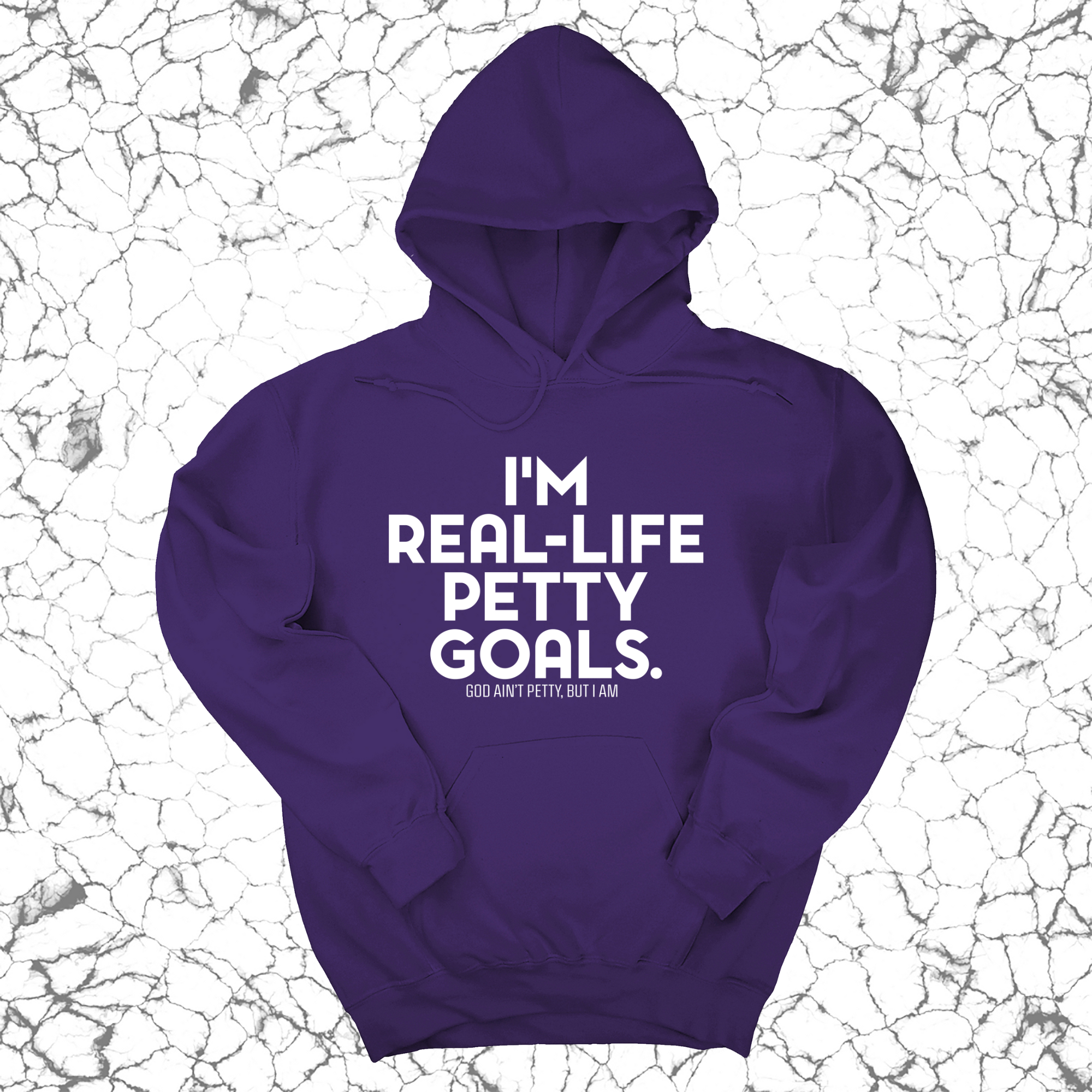I'm real-life petty goals Unisex Hoodie-Hoodie-The Original God Ain't Petty But I Am