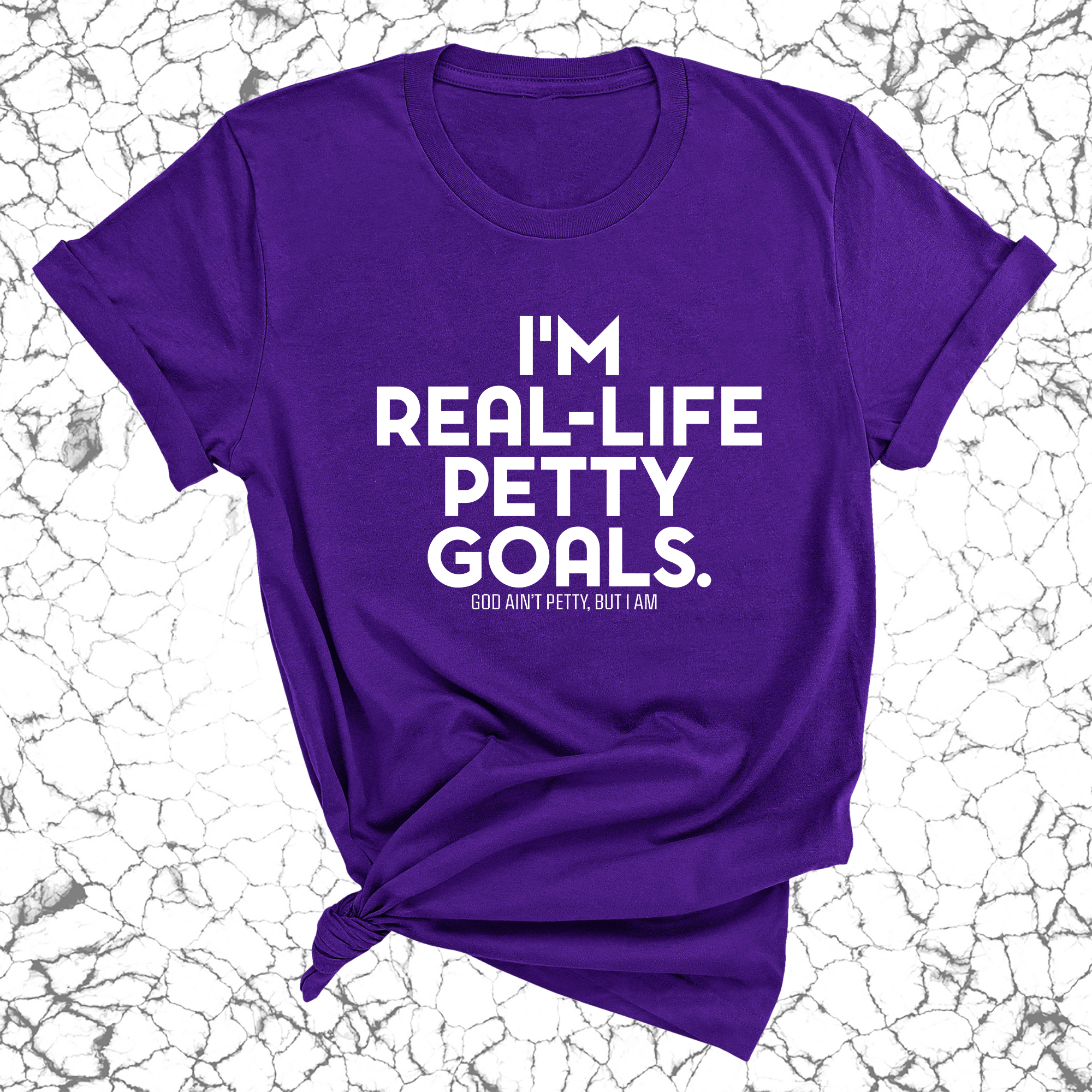 I'm real-life petty goals Unisex Tee-T-Shirt-The Original God Ain't Petty But I Am