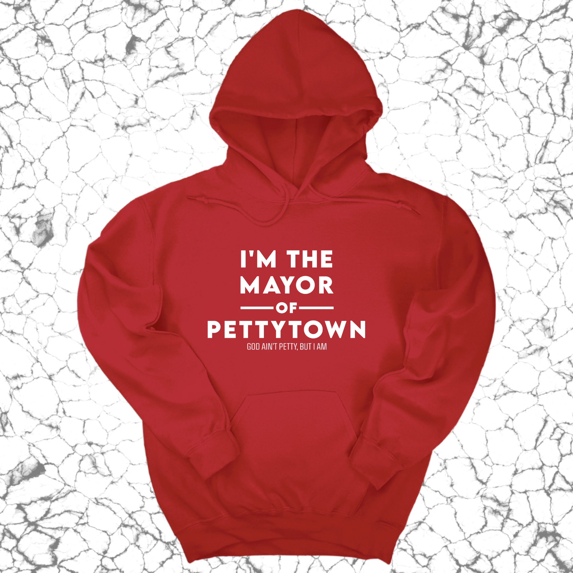 I'm the Mayor of Pettytown Unisex Hoodie-Hoodie-The Original God Ain't Petty But I Am