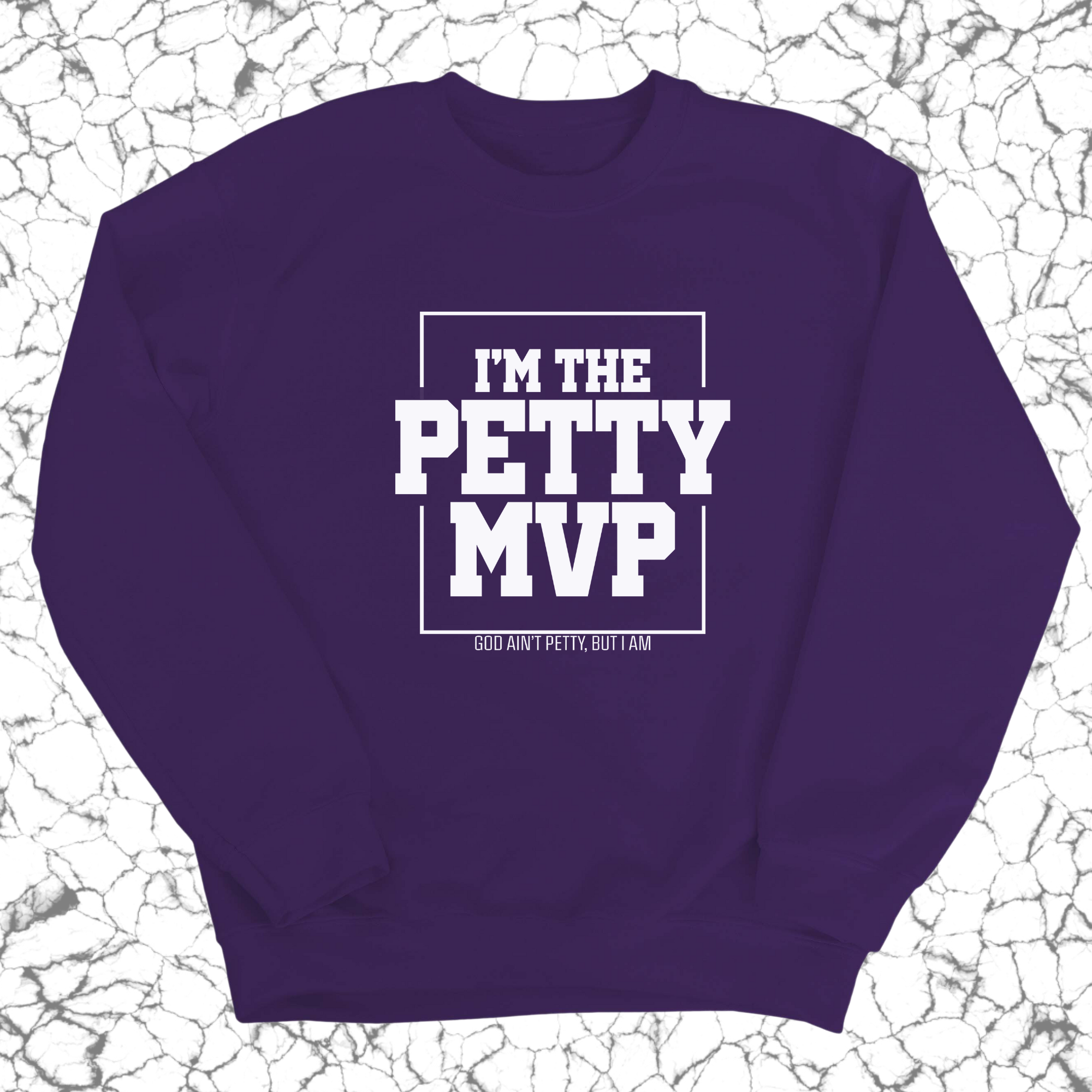 I'm the Petty MVP Unisex Sweatshirt-Sweatshirt-The Original God Ain't Petty But I Am