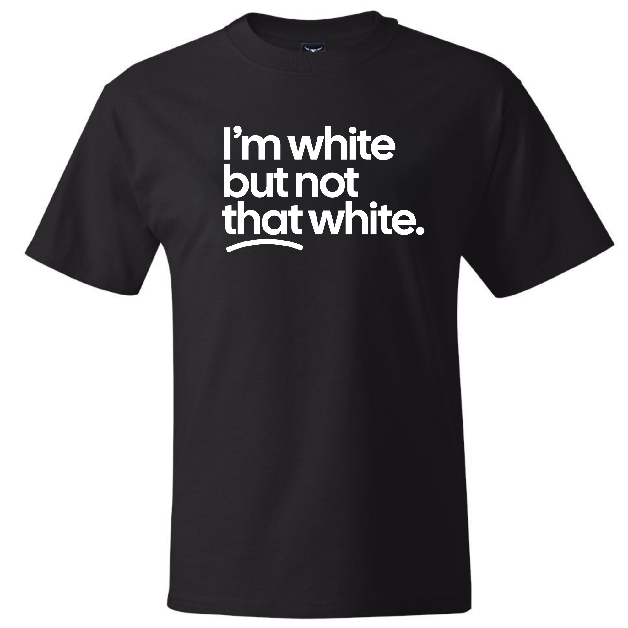 I'm white but not that white *BLACK TALL TEE* Unisex Tee-T-Shirt-The Original God Ain't Petty But I Am
