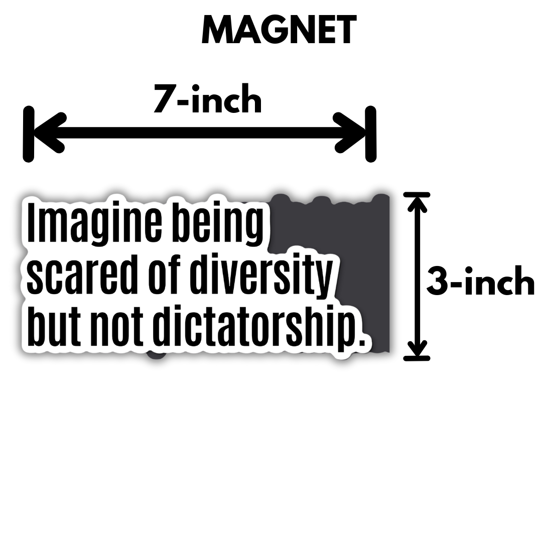 Imagine Being Scared of Diversity But Not Dictatorship Magnet-Magnet-The Original God Ain't Petty But I Am