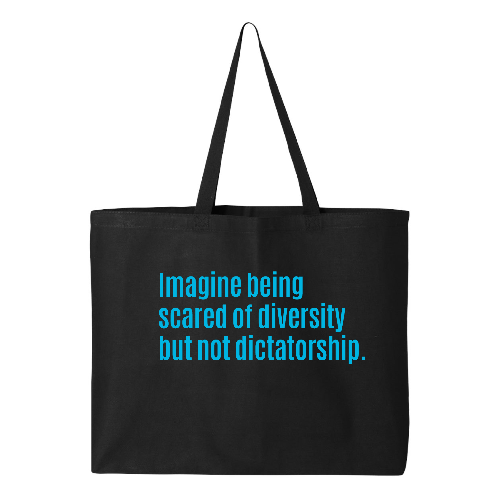 Imagine Being Scared of Diversity But Not Dictatorship Tote Bag-Tote Bag-The Original God Ain't Petty But I Am