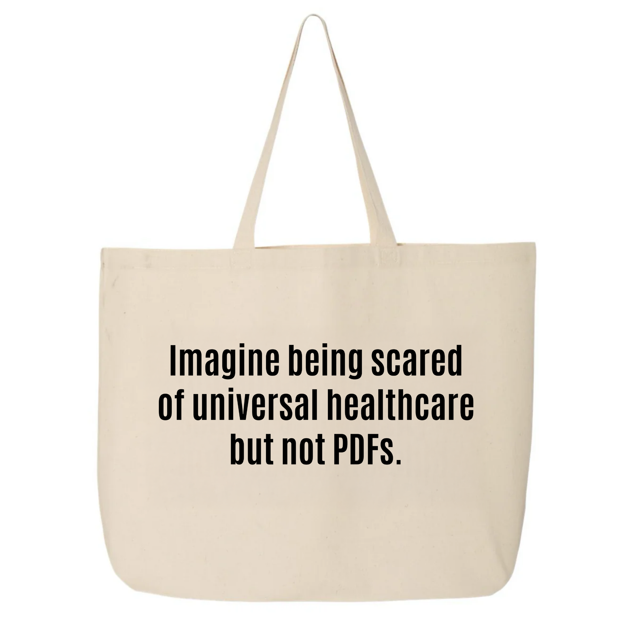 Imagine Being Scared of Universal Healthcare but Not PDFs Unity Tote bag-Tote Bag-The Original God Ain't Petty But I Am