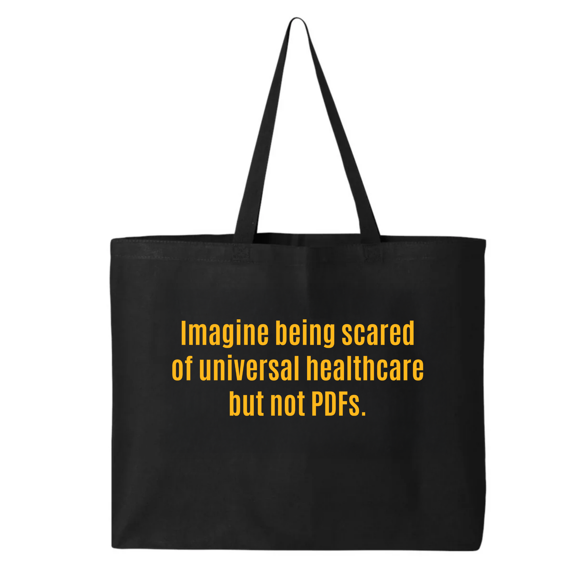 Imagine Being Scared of Universal Healthcare but Not PDFs Unity Tote bag-Tote Bag-The Original God Ain't Petty But I Am