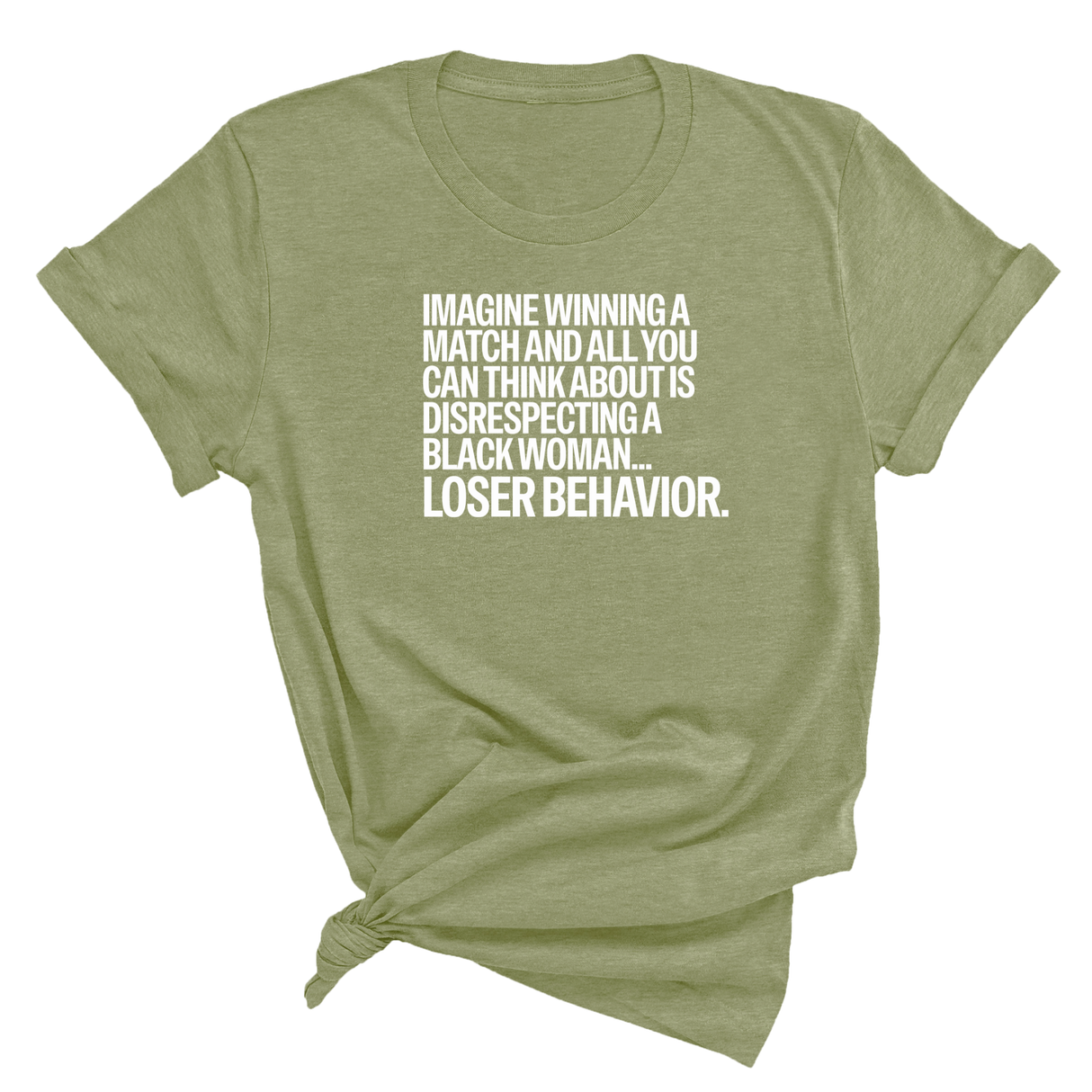 Imagine Winning a Match and All You Can Think About Is Disrespecting a Black Woman. Loser Behavior Unisex Tee-T-Shirt-The Original God Ain't Petty But I Am
