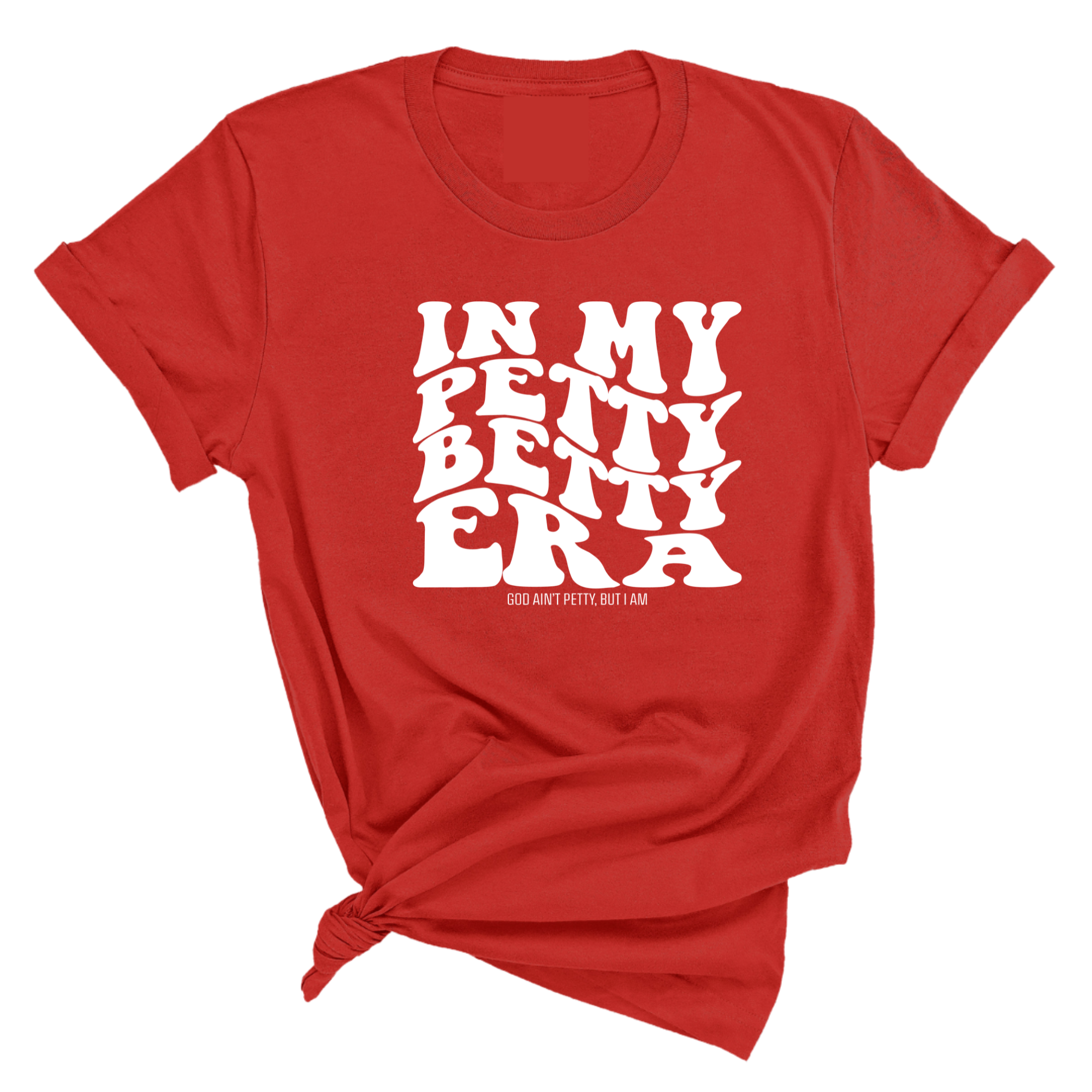 In My Petty Betty Era Unisex Tee-T-Shirt-The Original God Ain't Petty But I Am