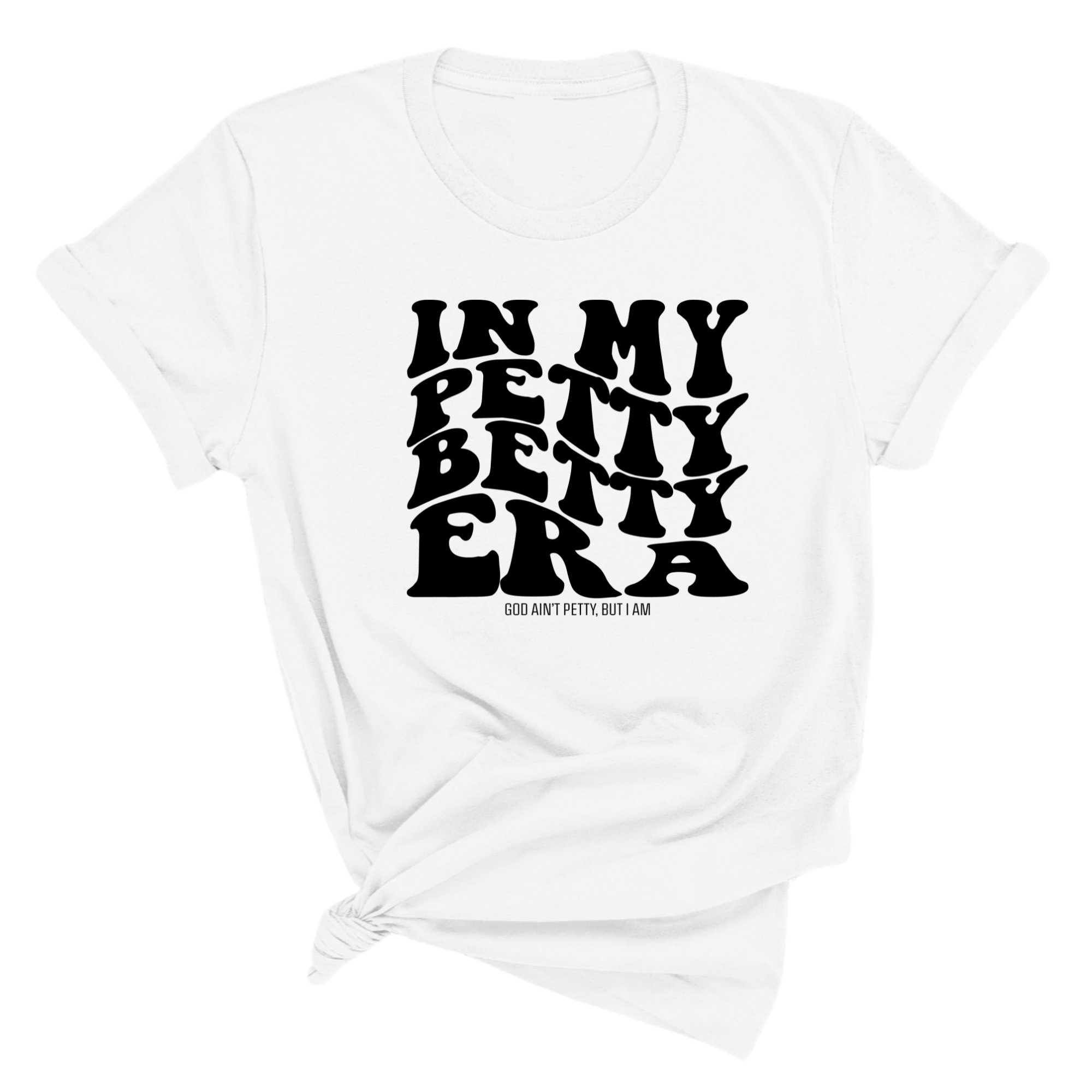 In My Petty Betty Era Unisex Tee-T-Shirt-The Original God Ain't Petty But I Am