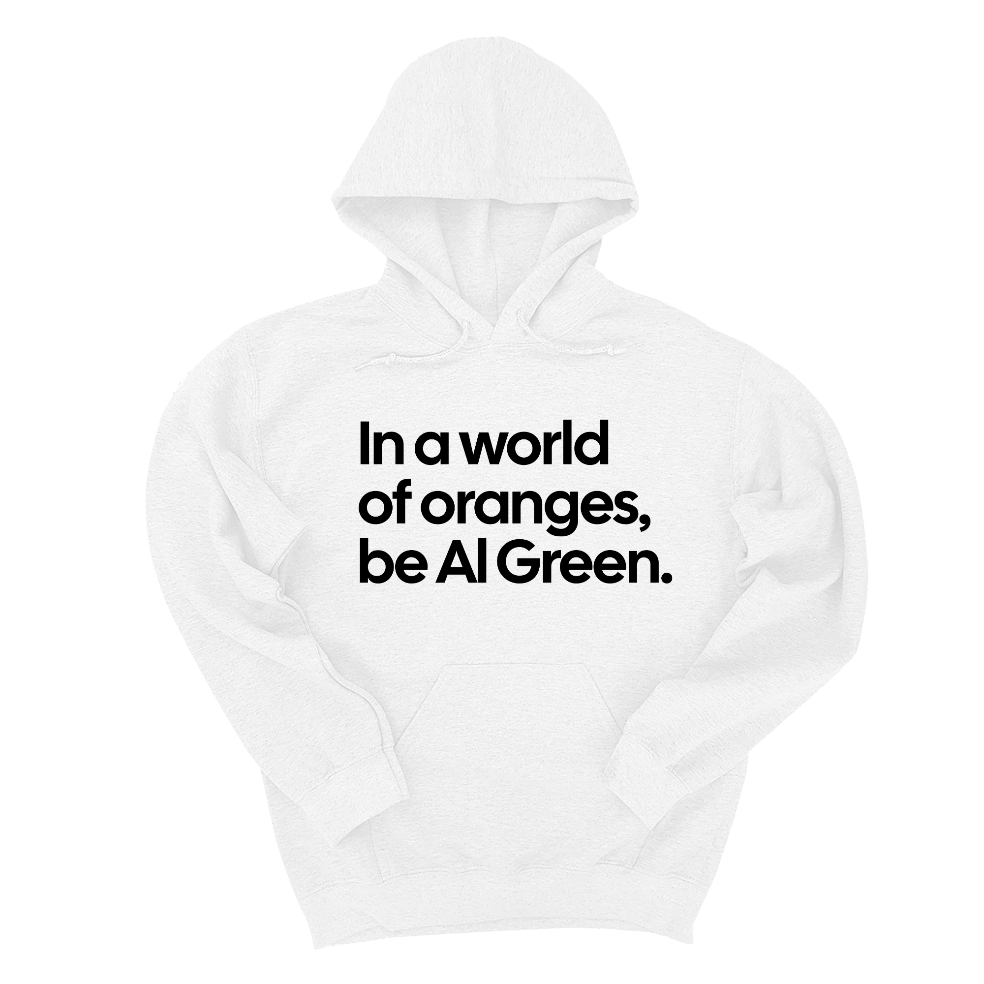 In a World of Oranges, Be Al Green Unisex Hoodie-Hoodie-The Original God Ain't Petty But I Am