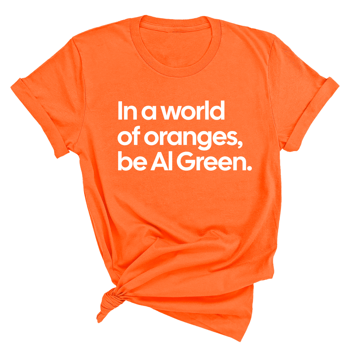 In a World of Oranges, Be Al Green Unisex Tee-T-Shirt-The Original God Ain't Petty But I Am