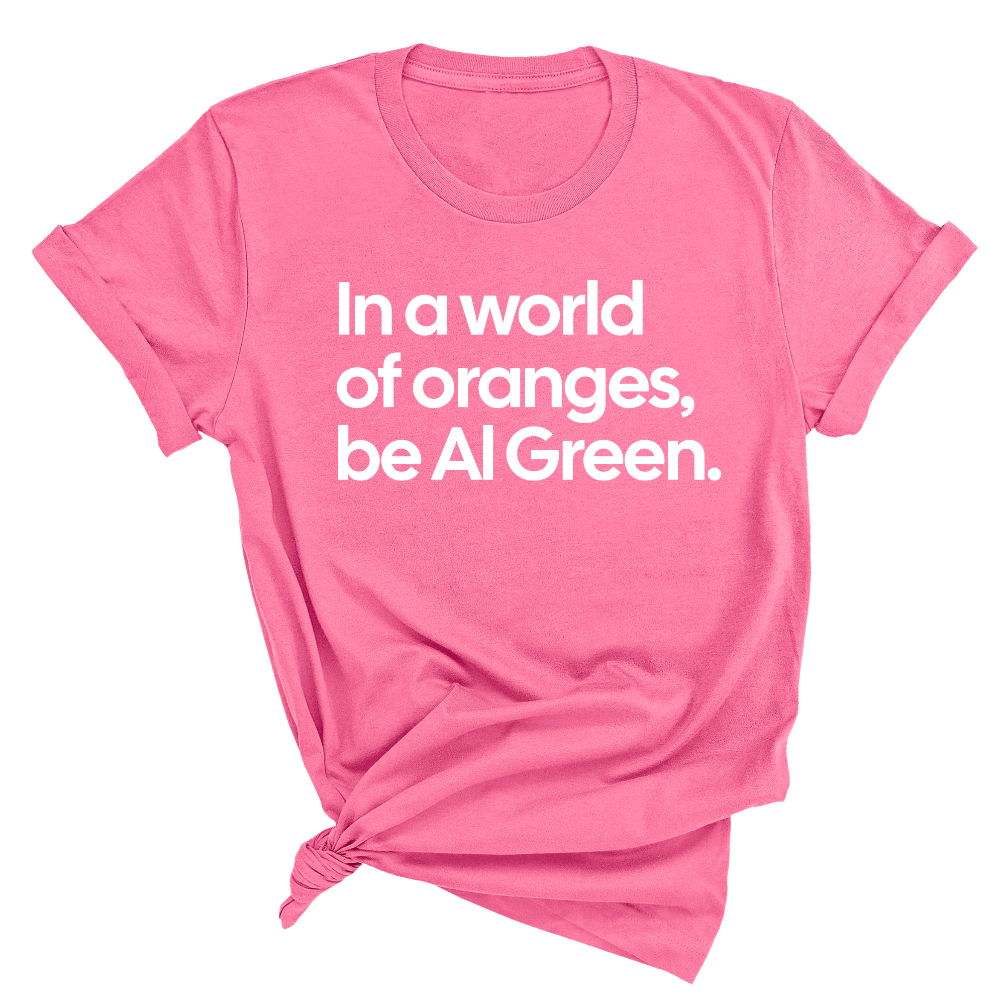 In a World of Oranges, Be Al Green Unisex Tee-T-Shirt-The Original God Ain't Petty But I Am