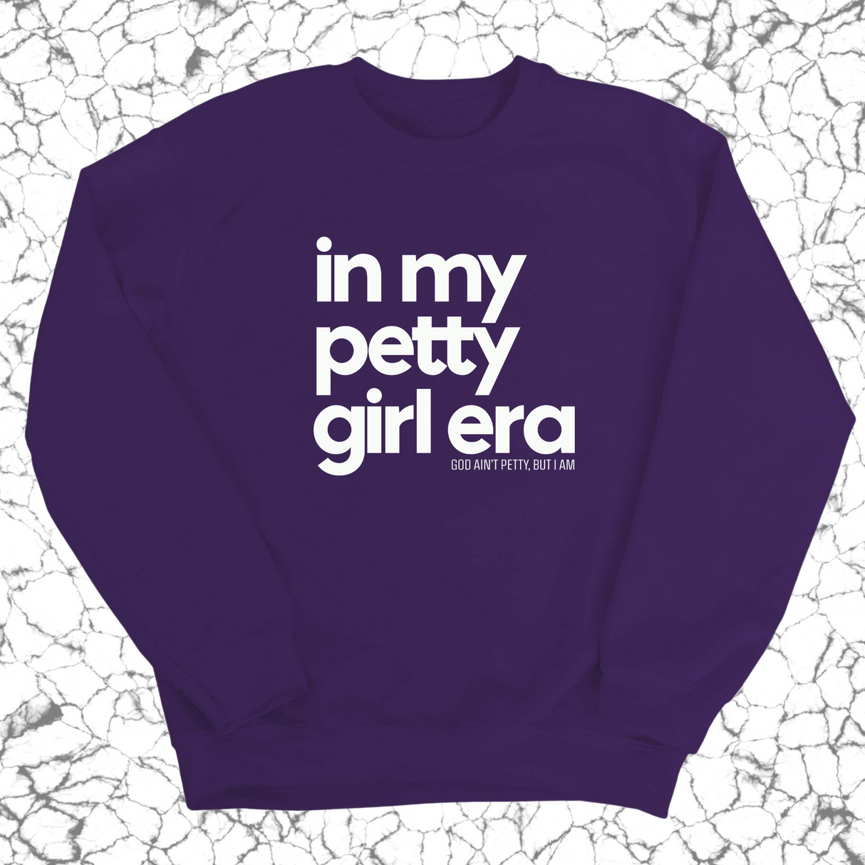 In my Petty Girl Era Unisex Sweatshirt-Sweatshirt-The Original God Ain't Petty But I Am