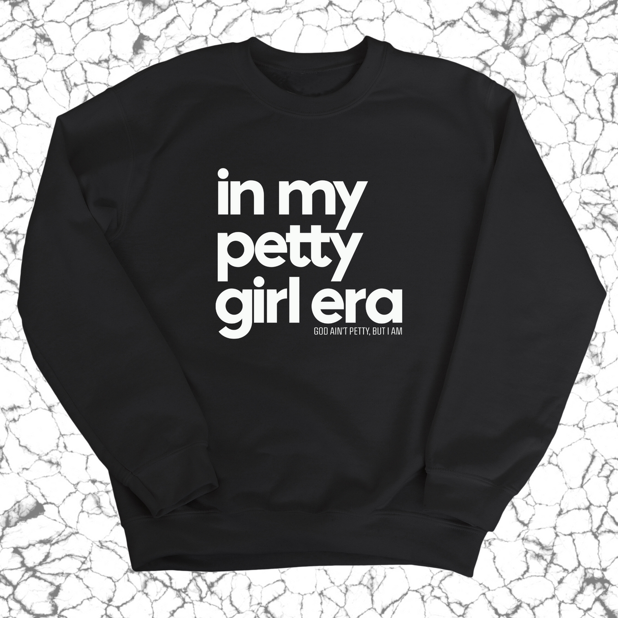 In my Petty Girl Era Unisex Sweatshirt-Sweatshirt-The Original God Ain't Petty But I Am