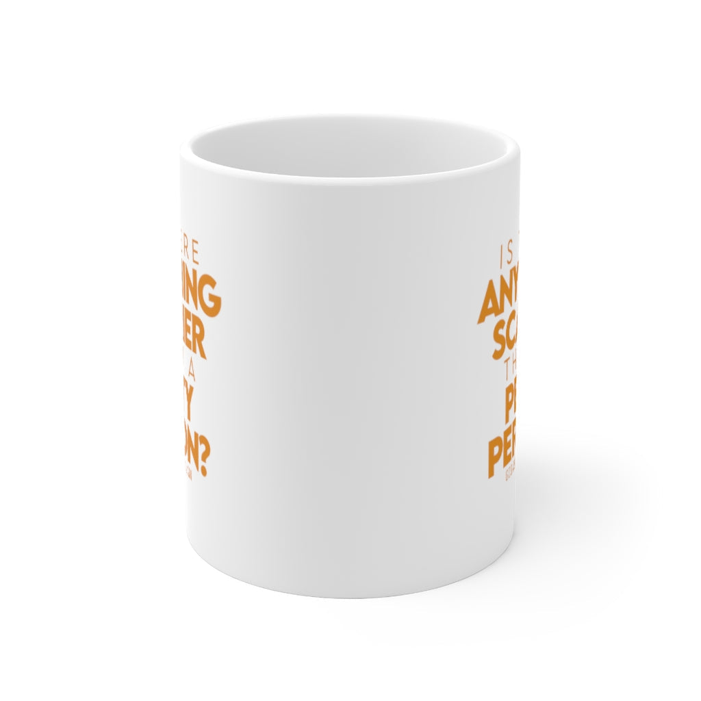 Is there anything Scarier than a Petty Person Mug 11oz (White/Orange)-Mug-The Original God Ain't Petty But I Am