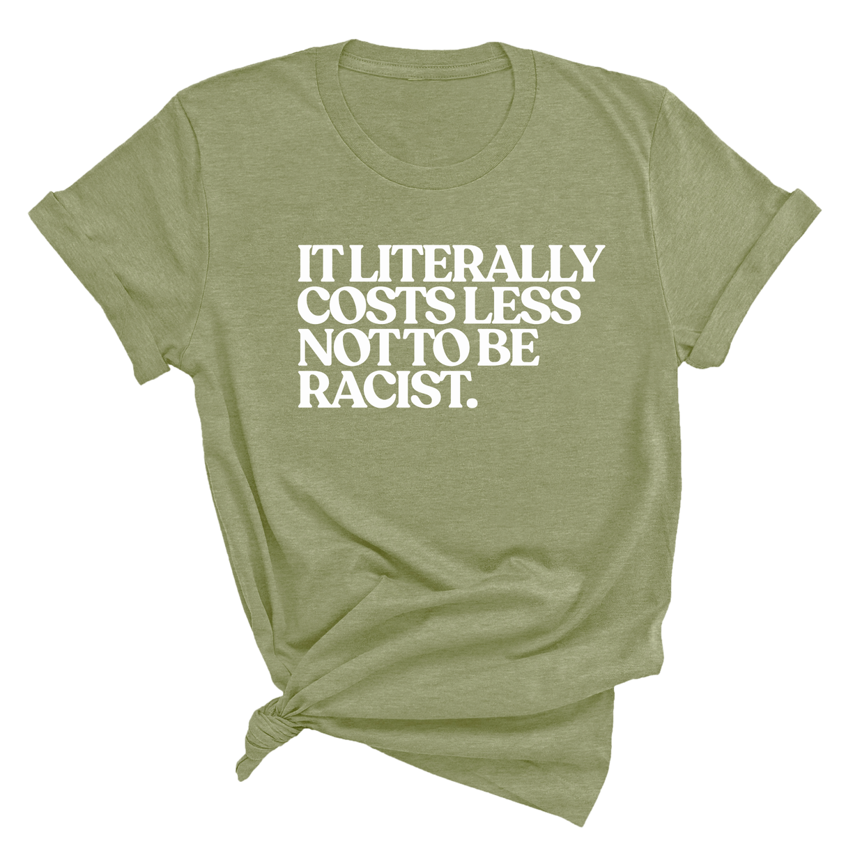 It literally costs less not to be racist Unisex Tee-T-Shirt-The Original God Ain't Petty But I Am