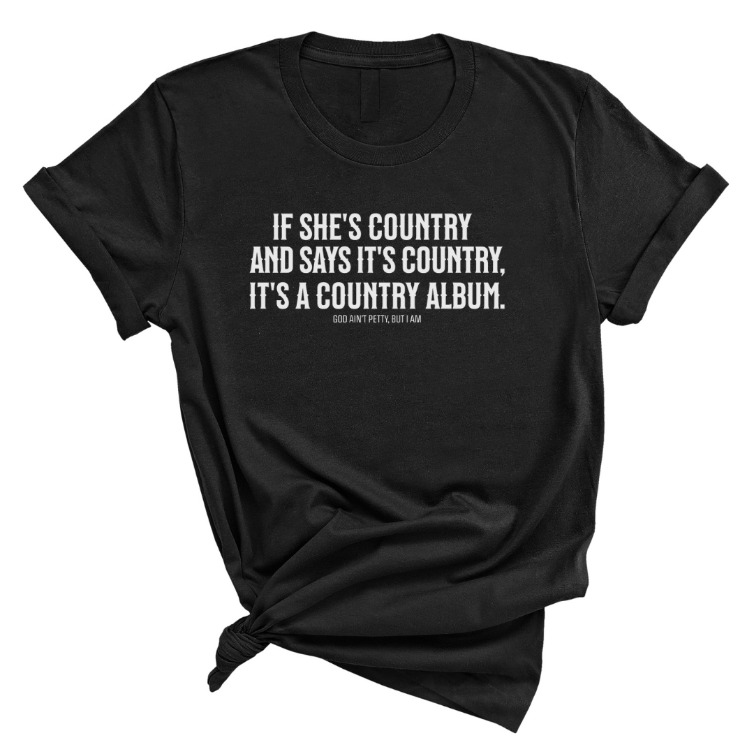 It's a Country Album Unisex Tee-T-Shirt-The Original God Ain't Petty But I Am