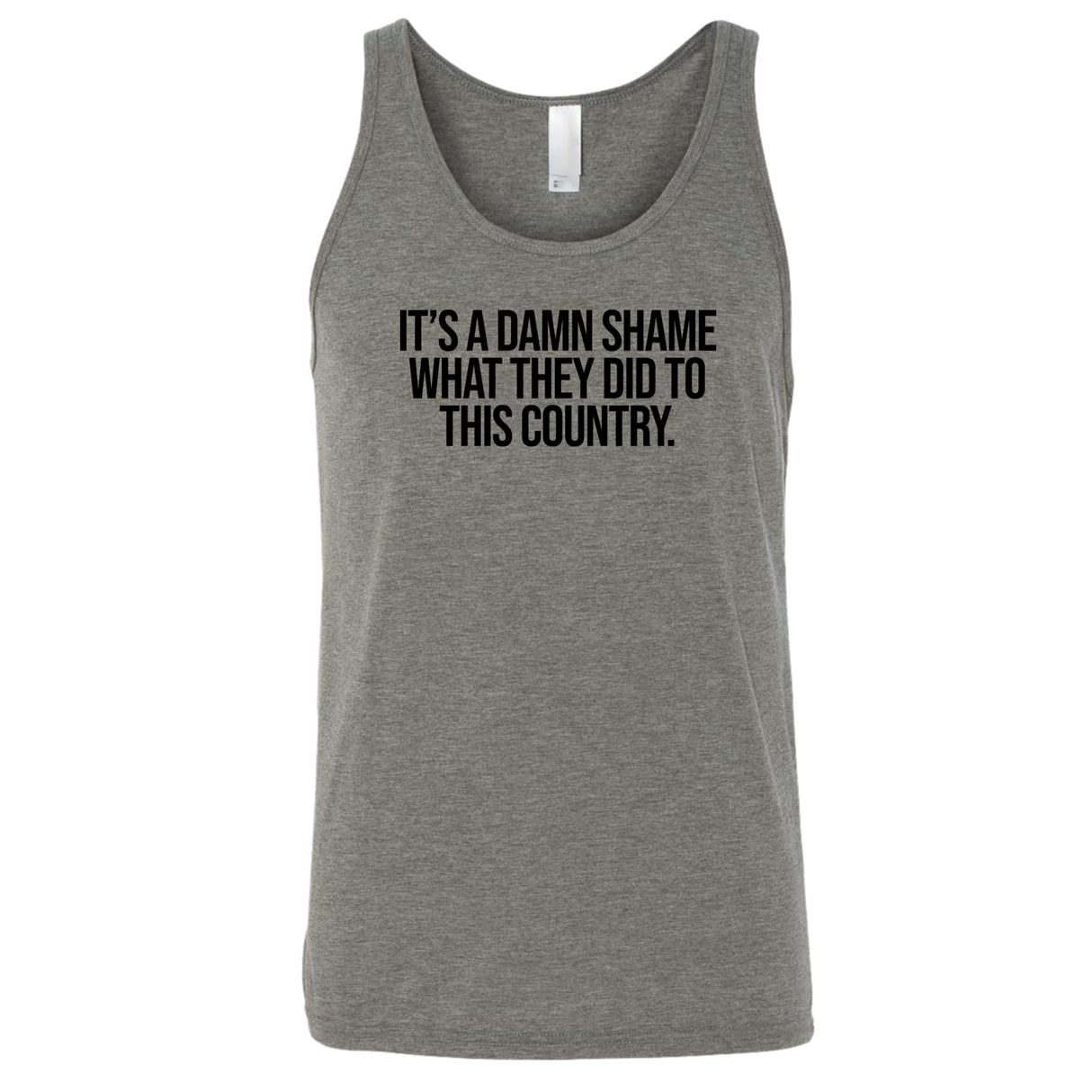 It’s a damn shame what they did to this country Unisex Tank Top-T-Shirt-The Original God Ain't Petty But I Am