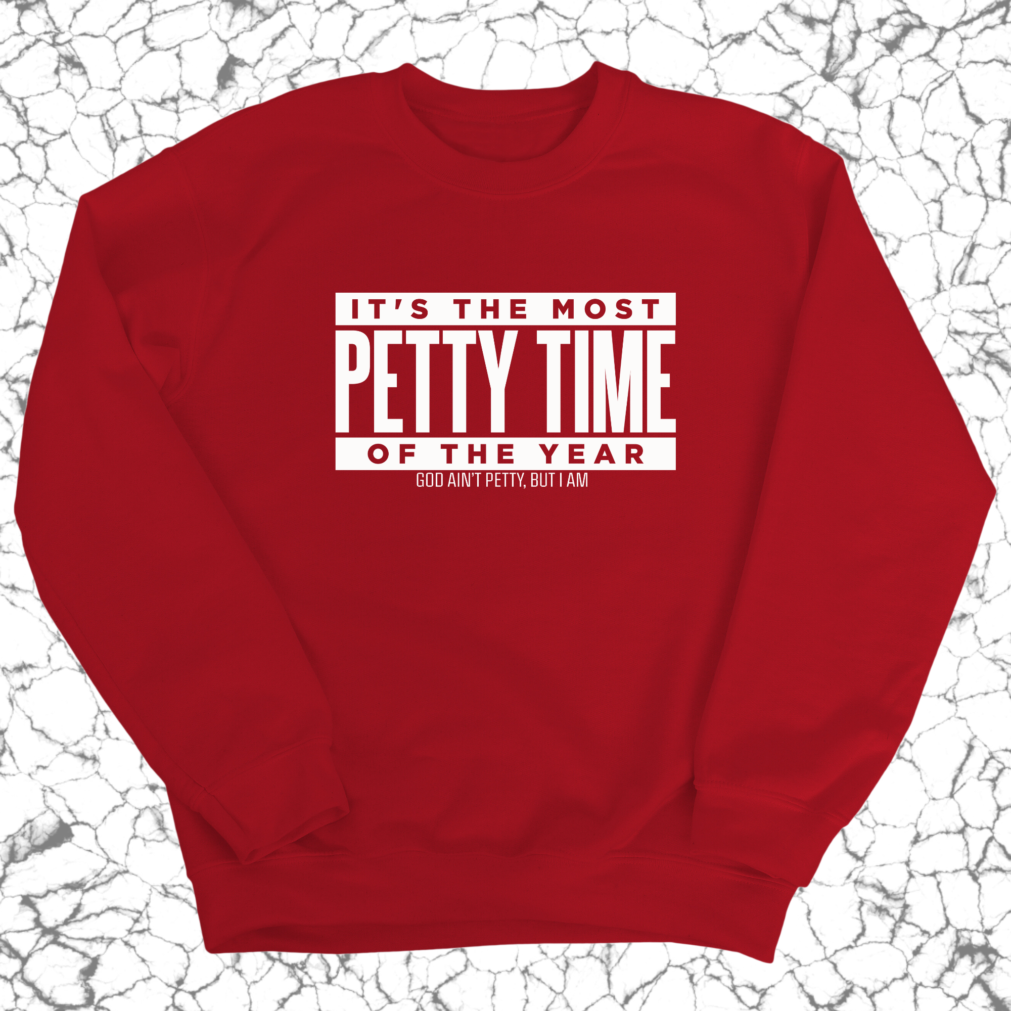 It's the Most Petty time of the Year Unisex Sweatshirt-Sweatshirt-The Original God Ain't Petty But I Am