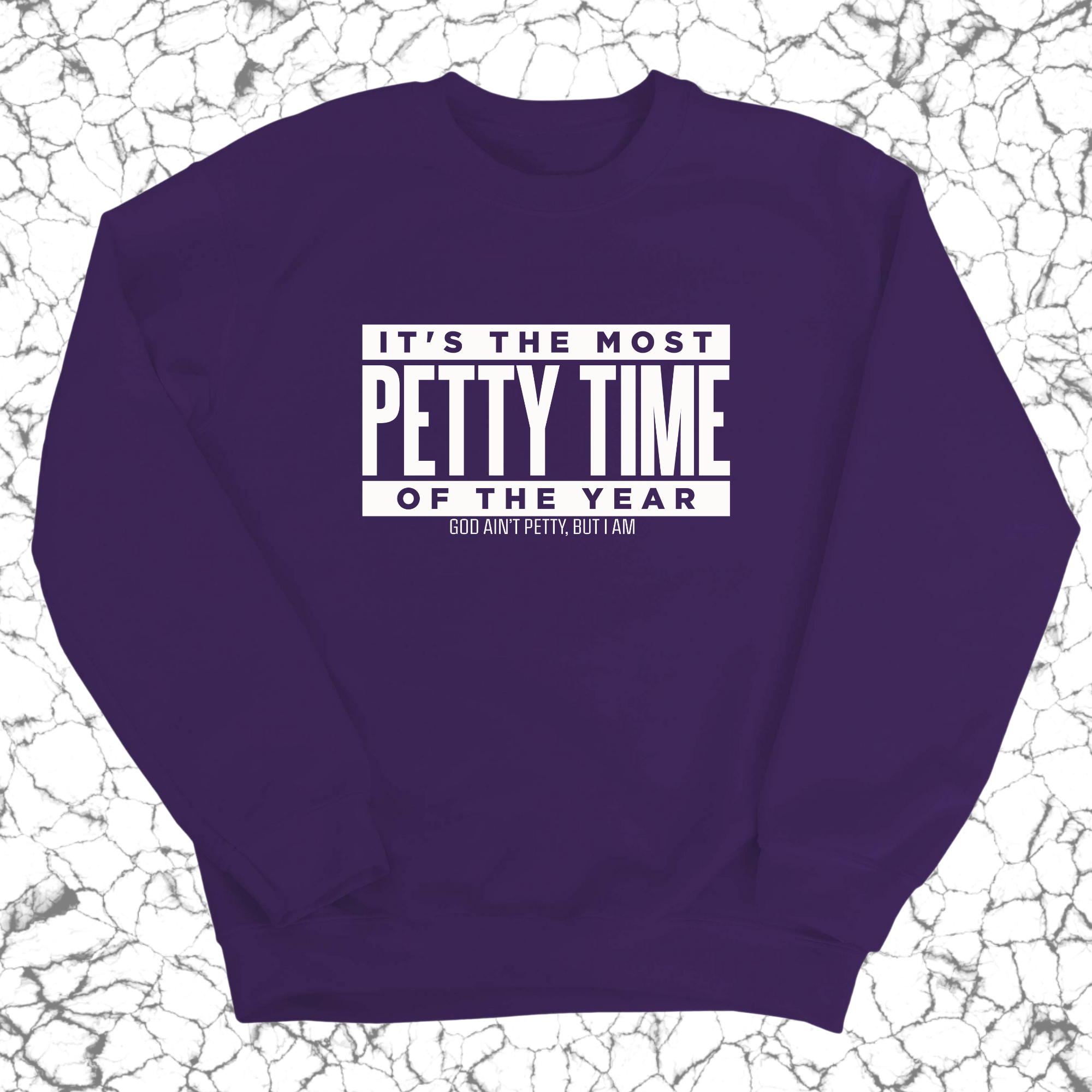 It's the Most Petty time of the Year Unisex Sweatshirt-Sweatshirt-The Original God Ain't Petty But I Am